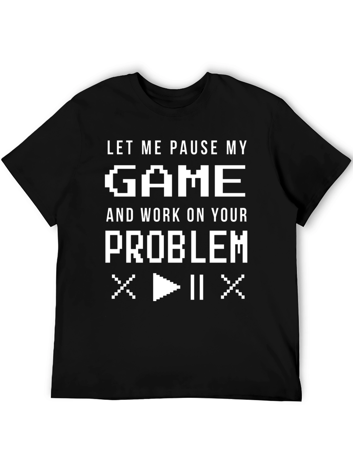 Black Let Me Pause My Game Black T-Shirt view 5
