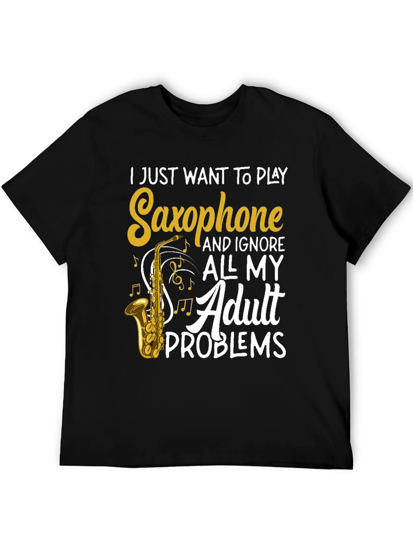 Black Saxophone Player T-Shirt - Adult Problems view 5