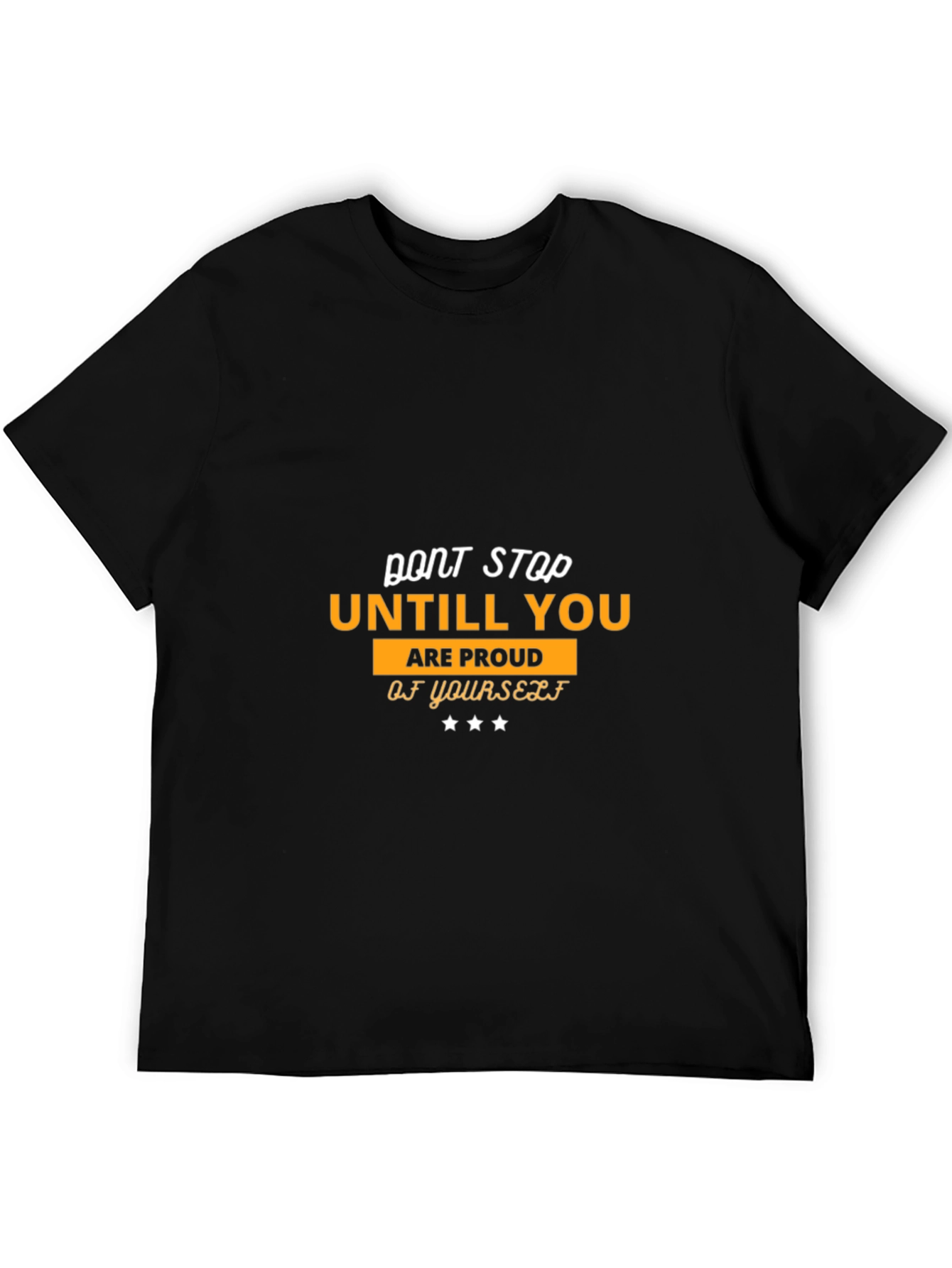 Black Motivational T-Shirt: Don't Stop Until You Are Proud view 5