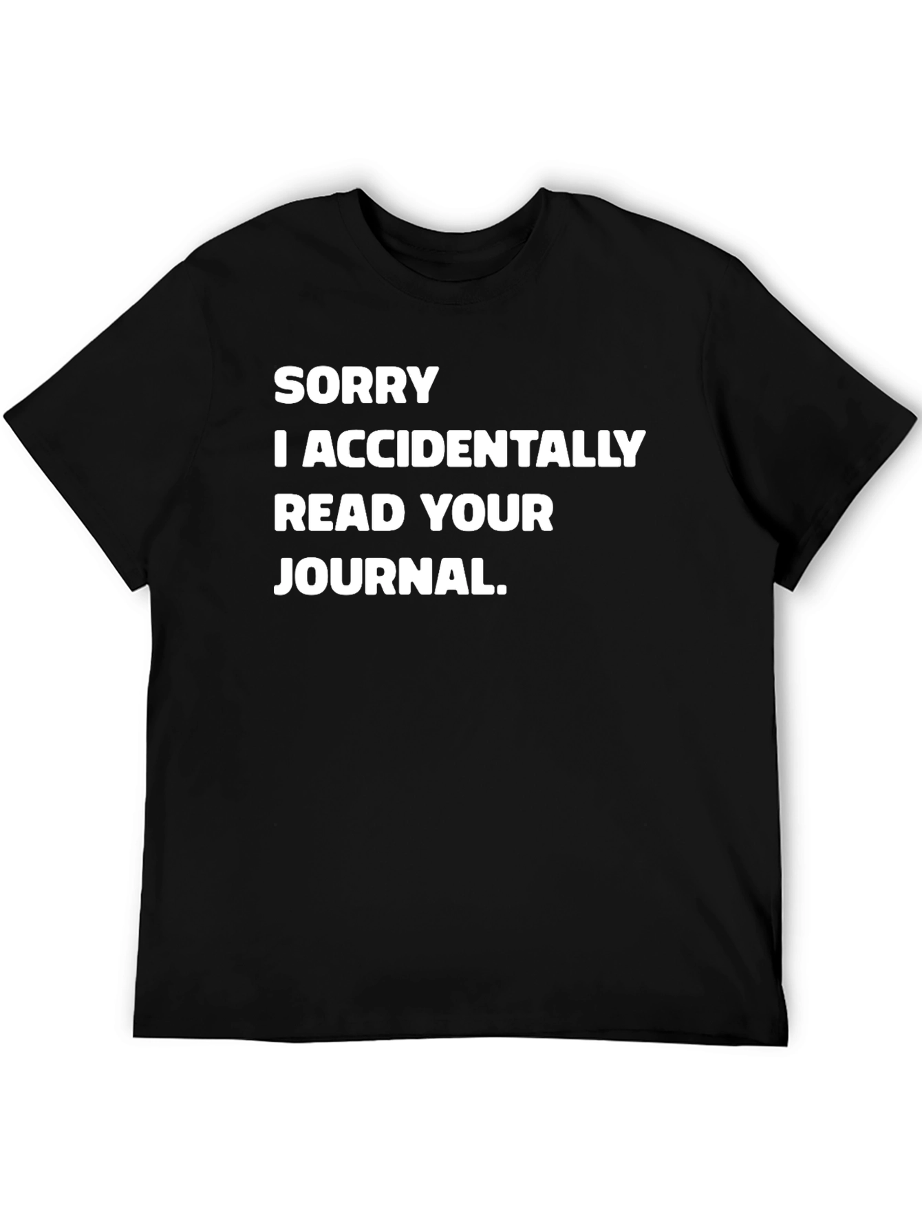 Black Funny 'Sorry I Read Your Journal' Black T-Shirt view 5