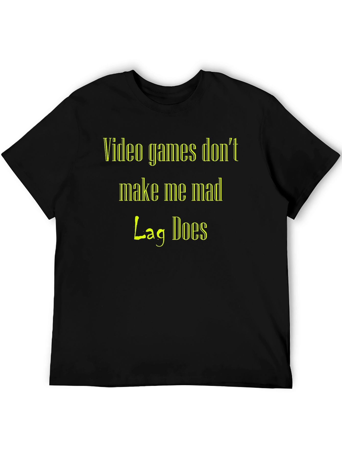 Black Gamer T-Shirt: Video Games Don't Make Me Mad, Lag Does view 5