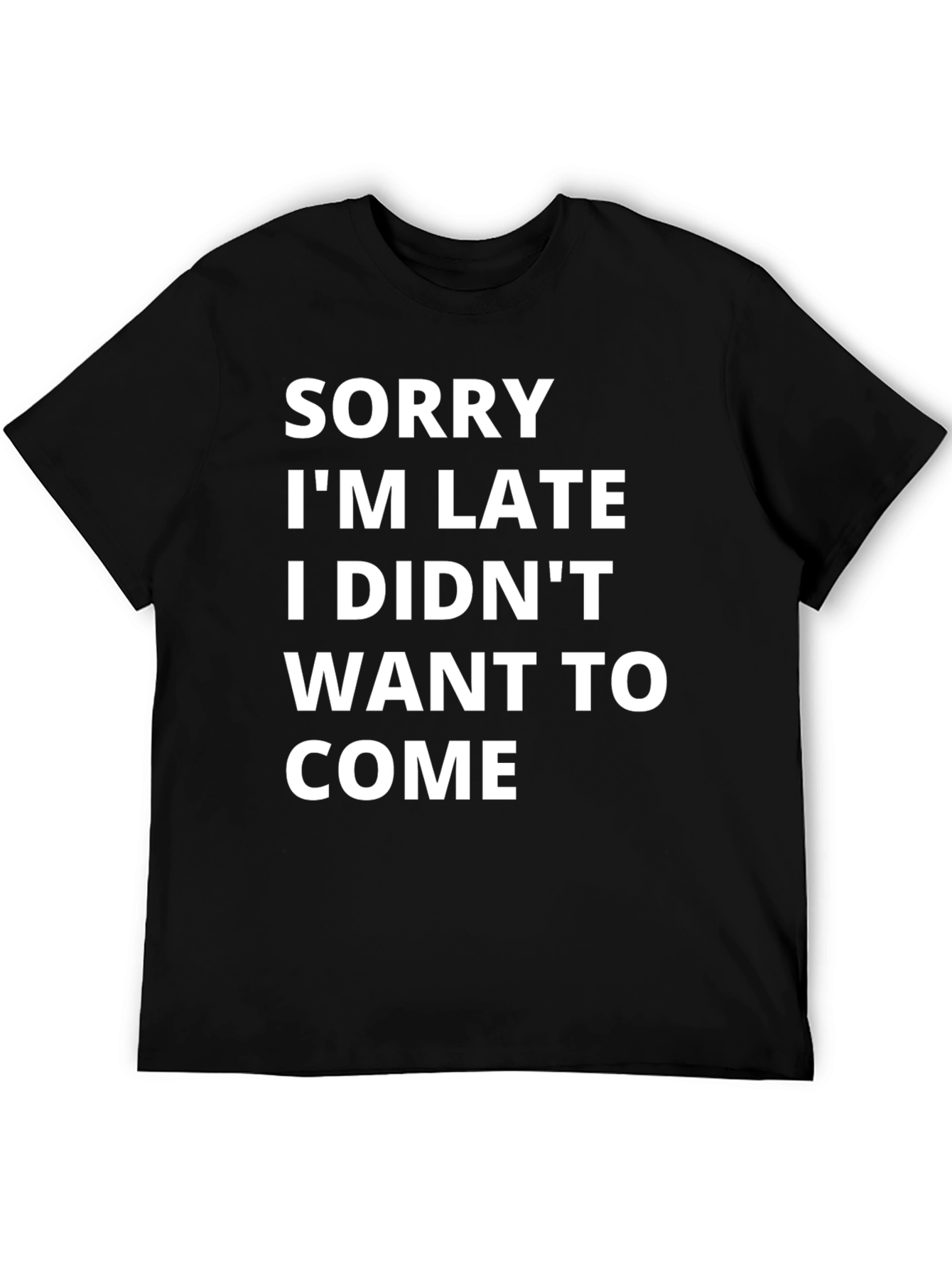 Black Funny Graphic Tee - Sorry I'm Late T-Shirt view 5