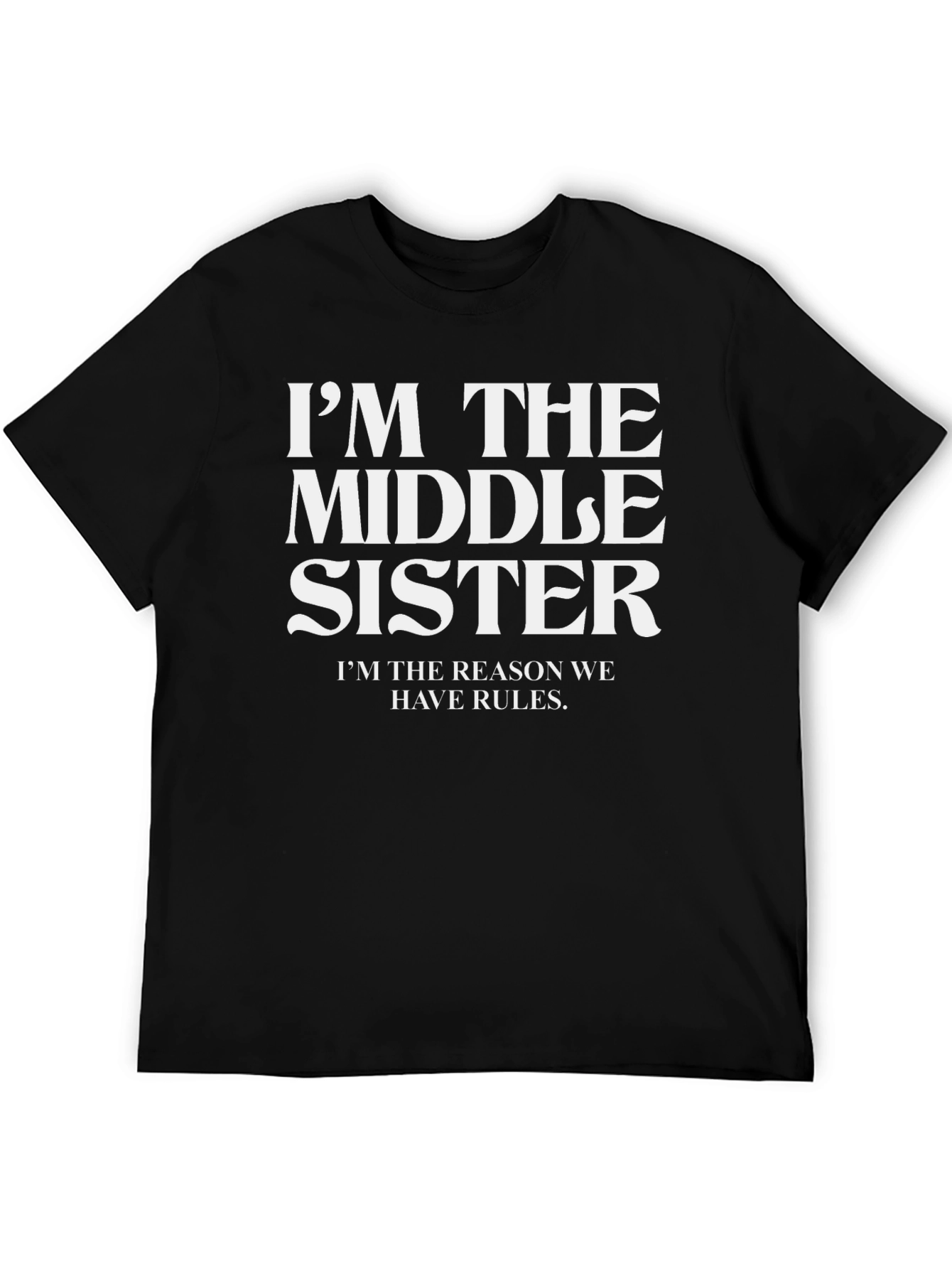 Black I'm the Middle Sister T-Shirt view 5