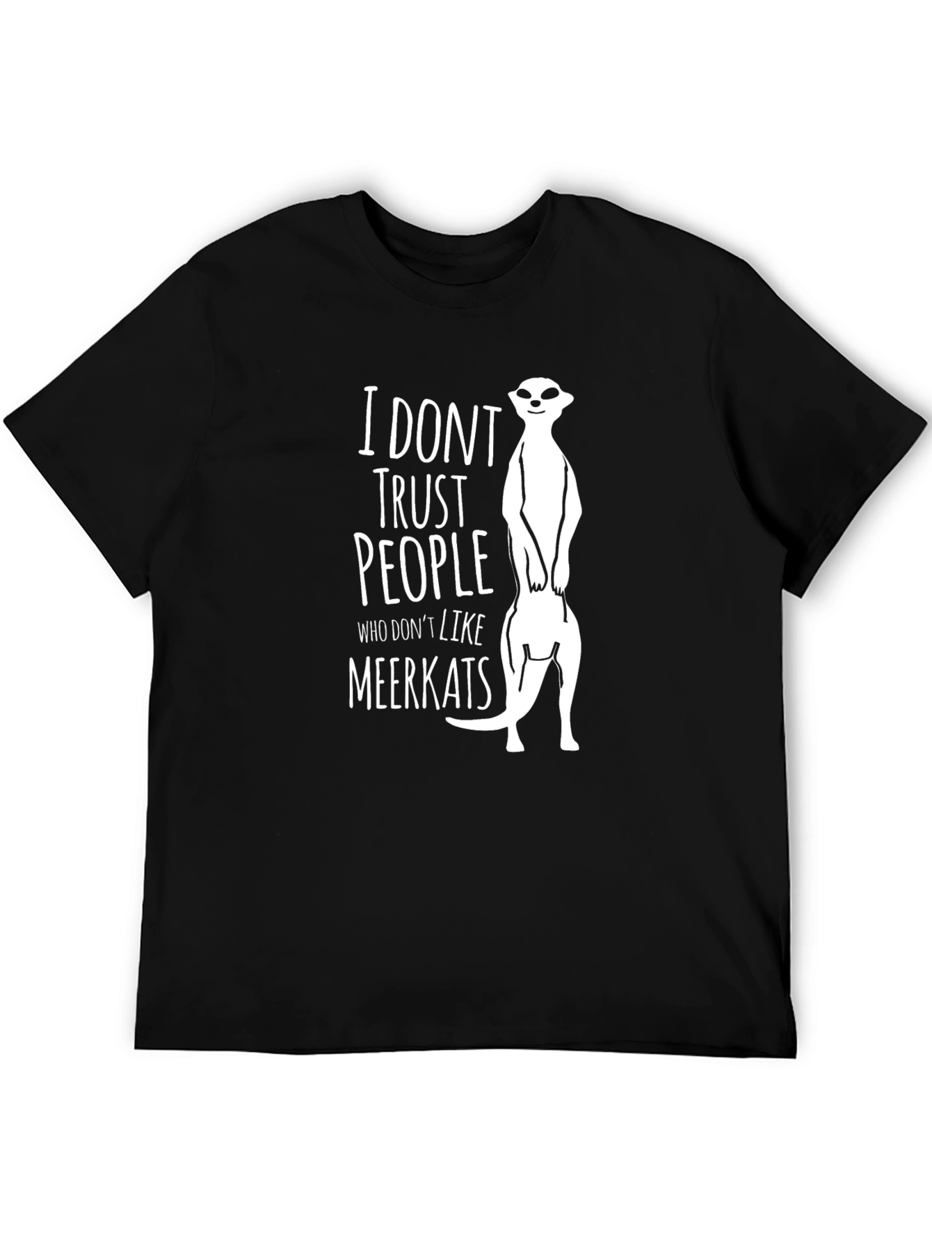 Black I Don't Trust People Who Don't Like Meerkats T-Shirt view 5