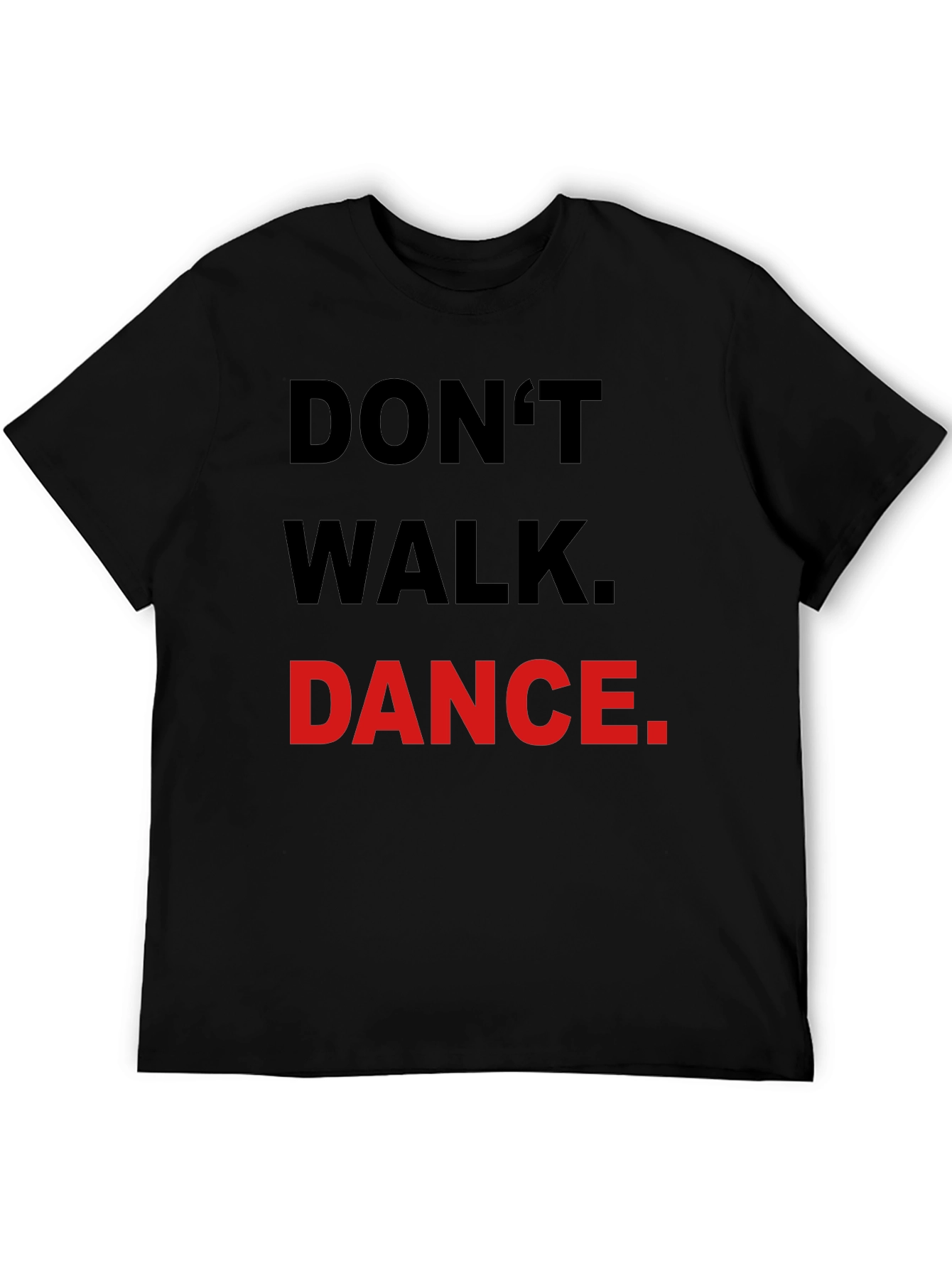 Black Don't Walk Dance T-Shirt - Black Crew Neck Tee view 5