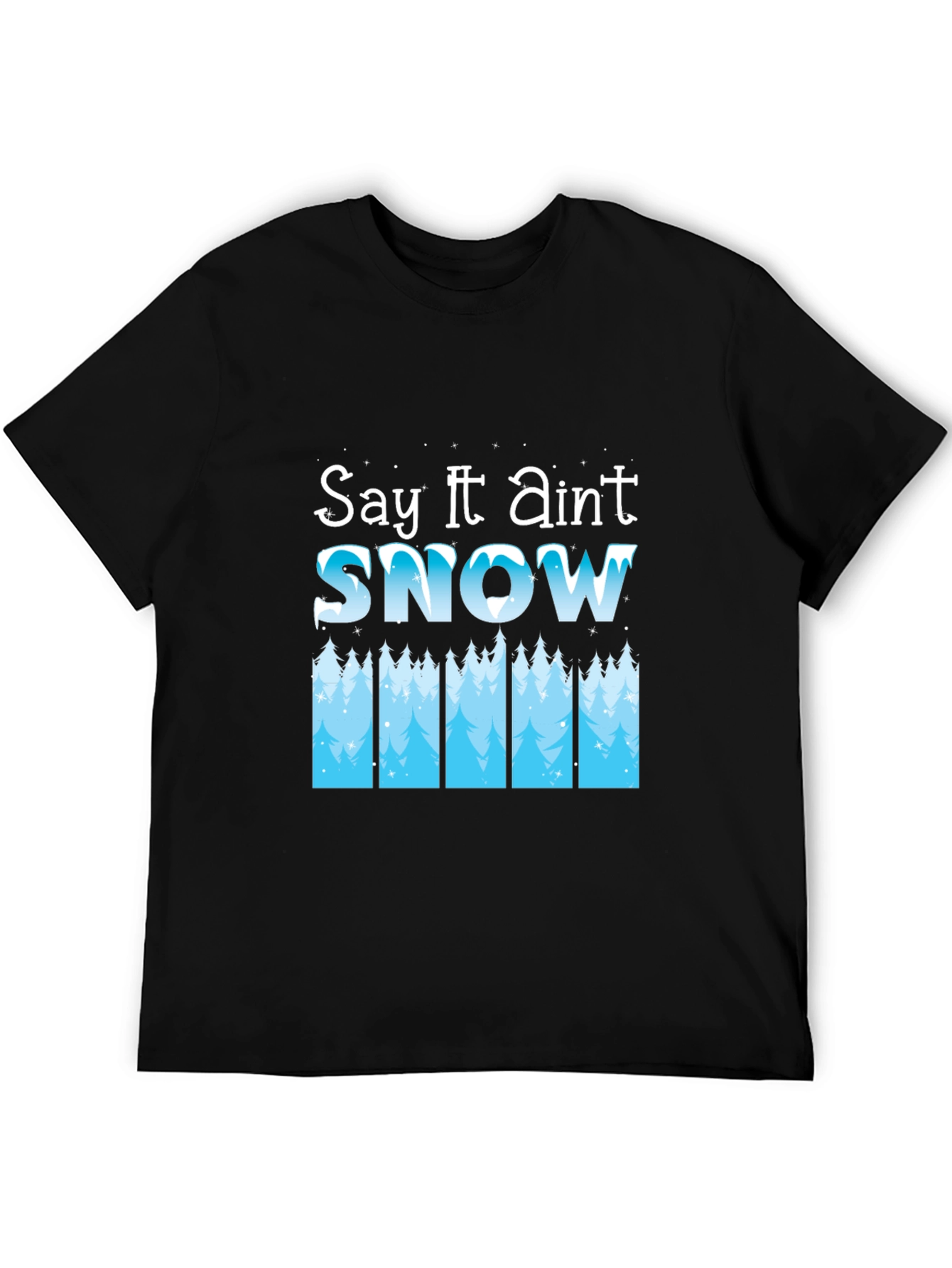 Black Say It Ain't Snow Black T-Shirt view 5