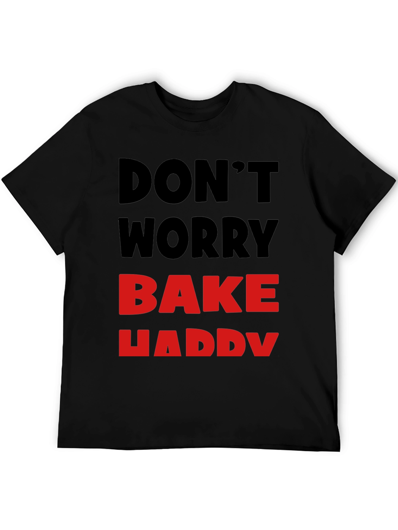 Black Don't Worry Bake Happy T-Shirt view 5