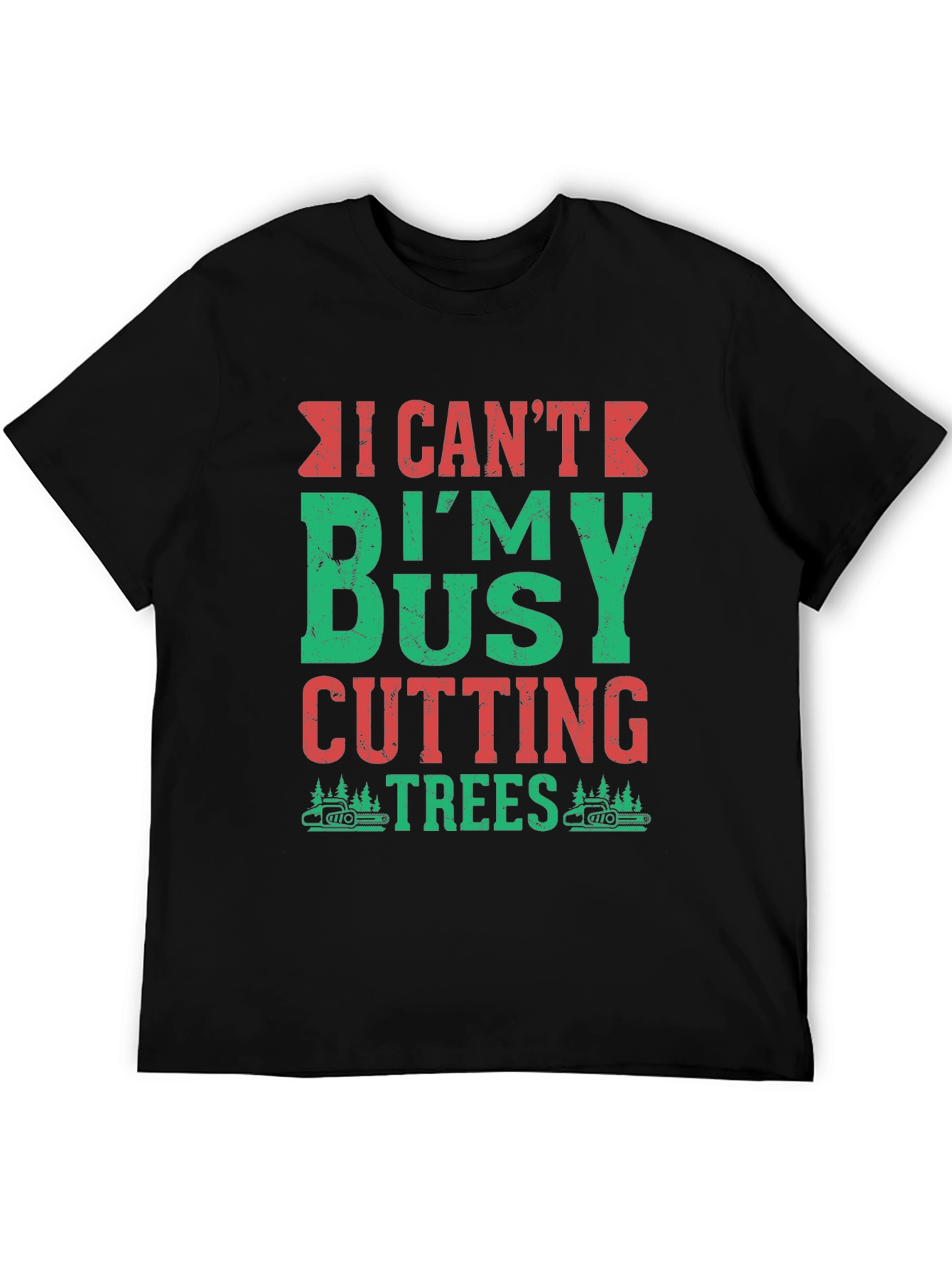 Black I Can't I'm Busy Cutting Trees T-Shirt view 5