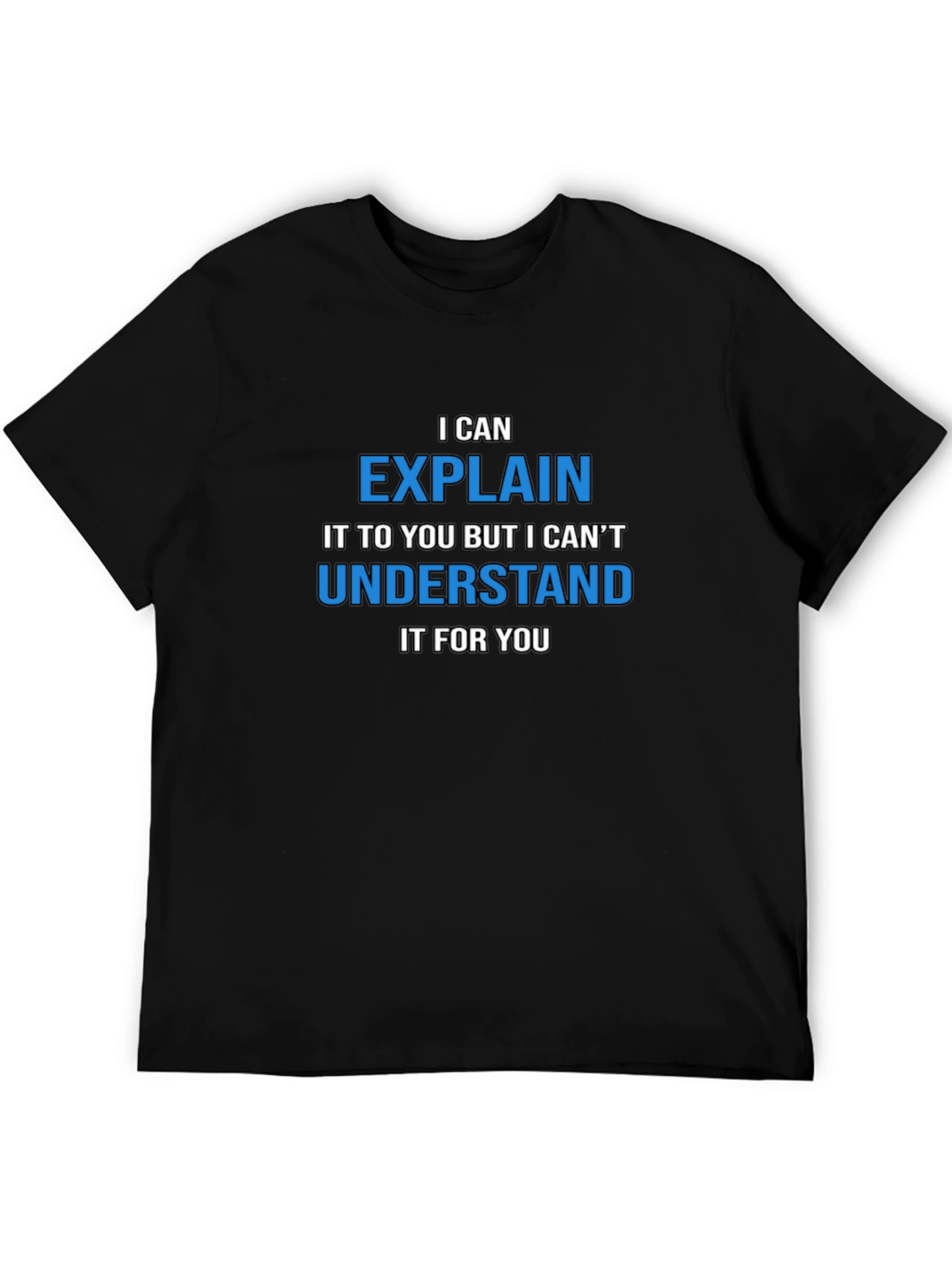 Black Funny Sarcastic Humor T-Shirt - "I Can Explain..." view 5