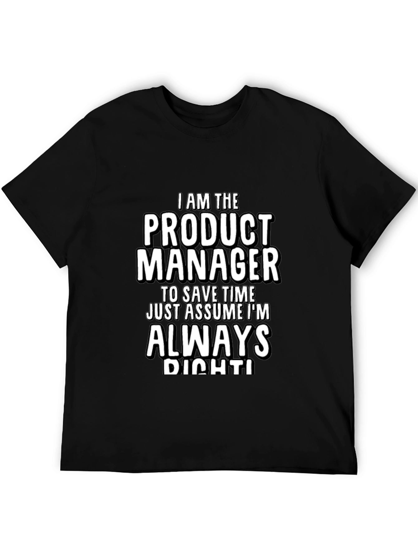 Black Product Manager Always Right Funny T-Shirt view 5
