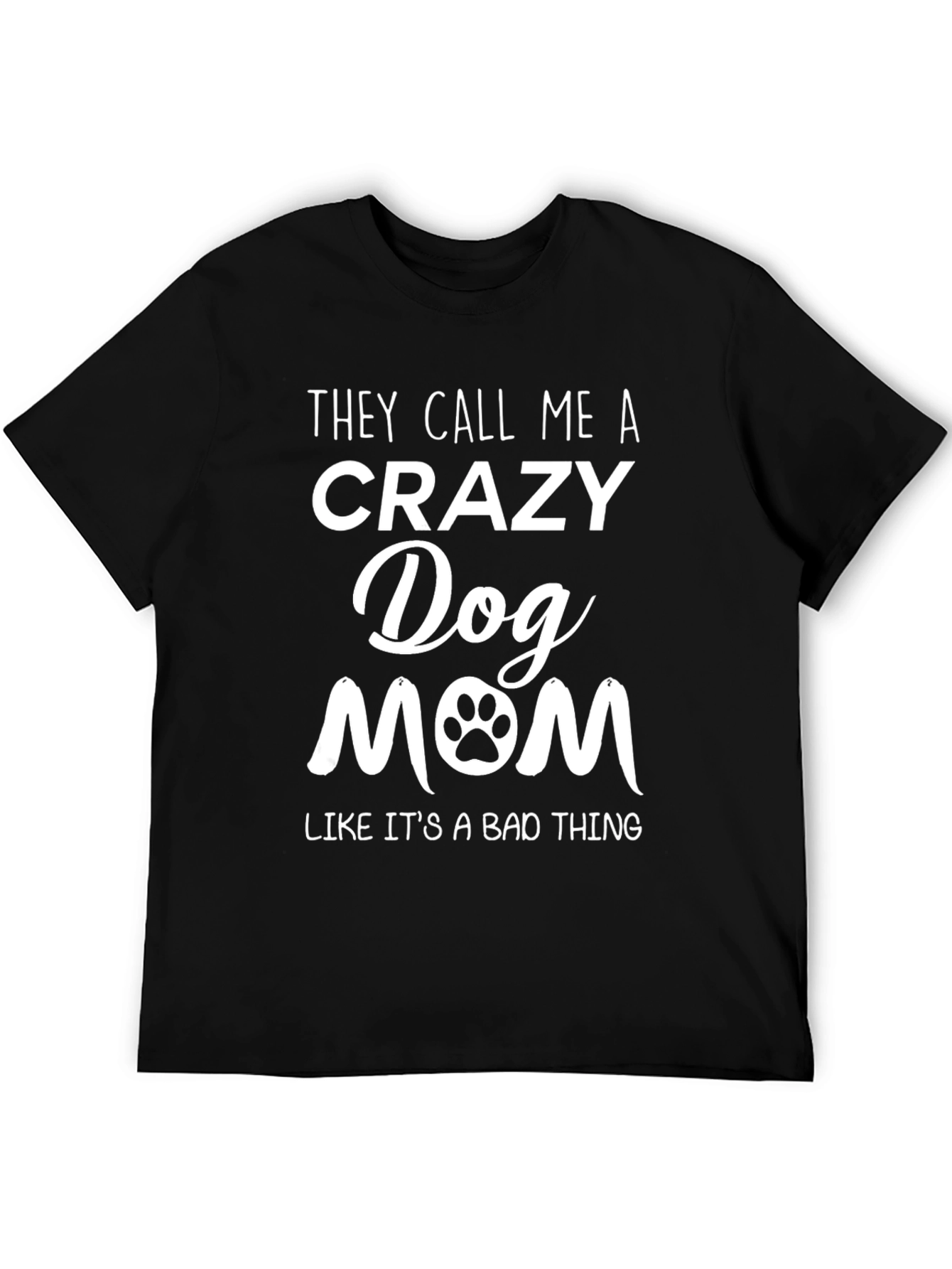 Black Crazy Dog Mom Tee - Paw Print Graphic T-Shirt view 5