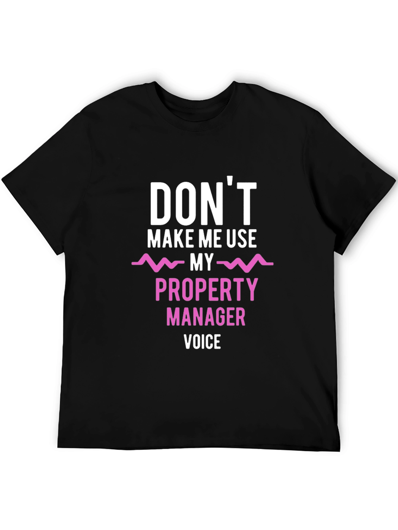 Black Don't Make Me Use My Property Manager Voice T-Shirt view 5