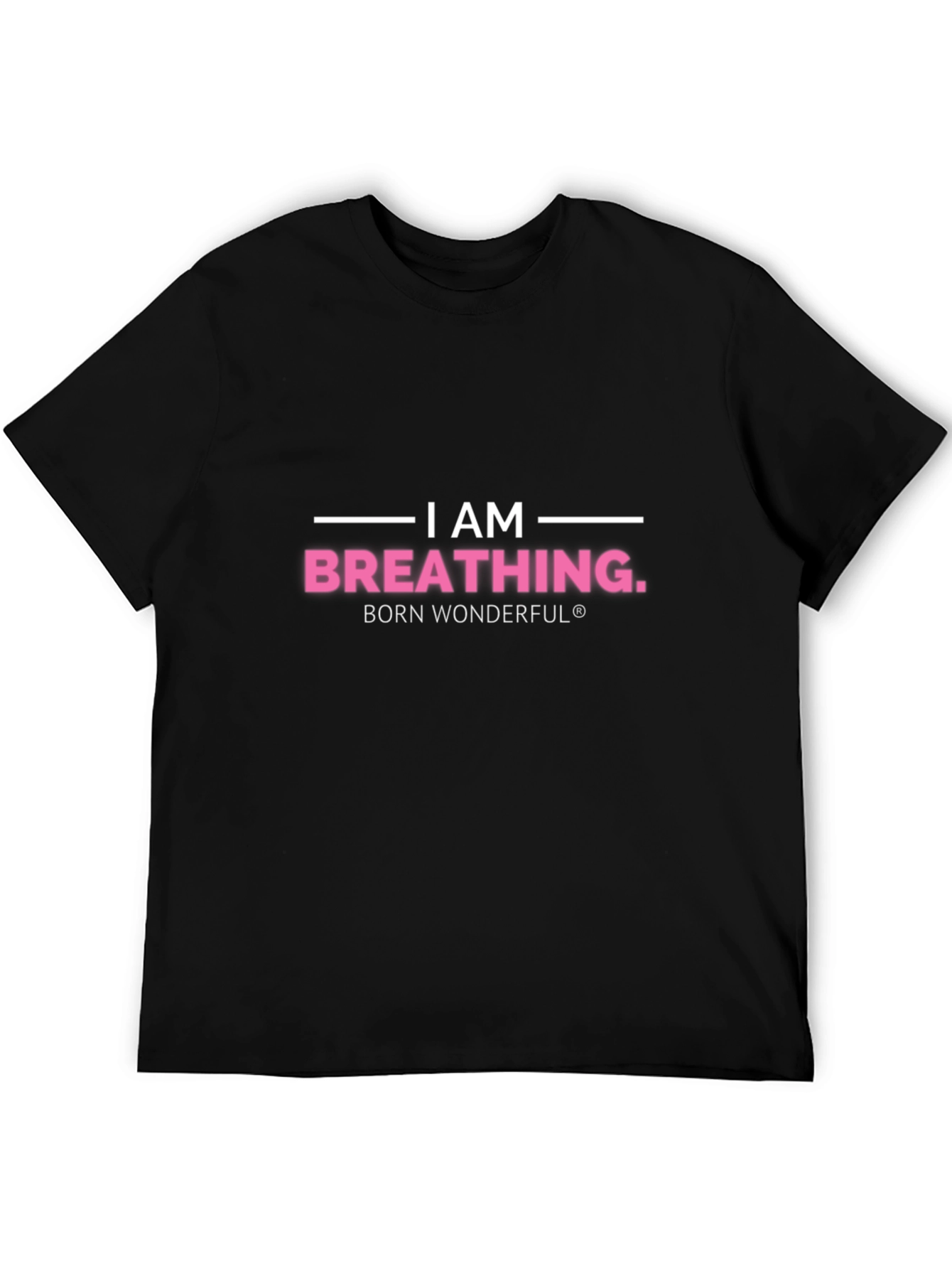Black I am Breathing T-Shirt - Born Wonderful view 5