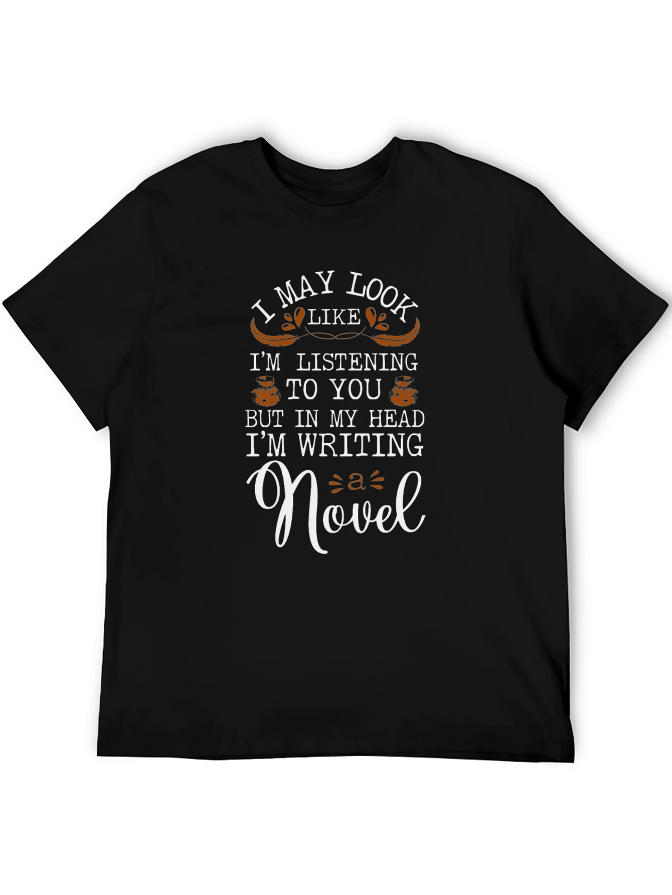 Black Writer's Novelty T-Shirt: "I May Look Like I'm Listening" view 5