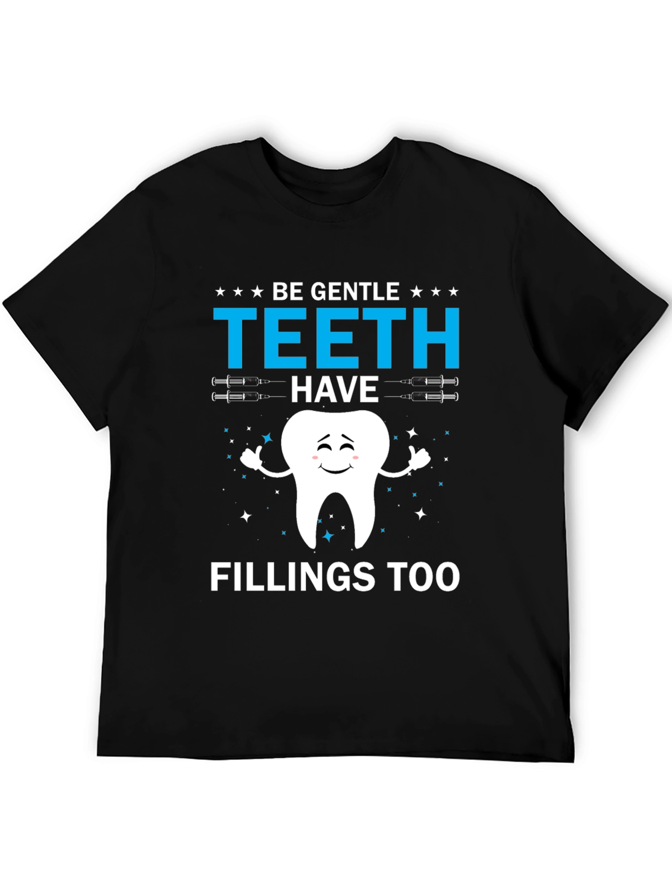 Black Funny Dentist T-Shirt - Be Gentle Teeth Have Fillings Too view 5