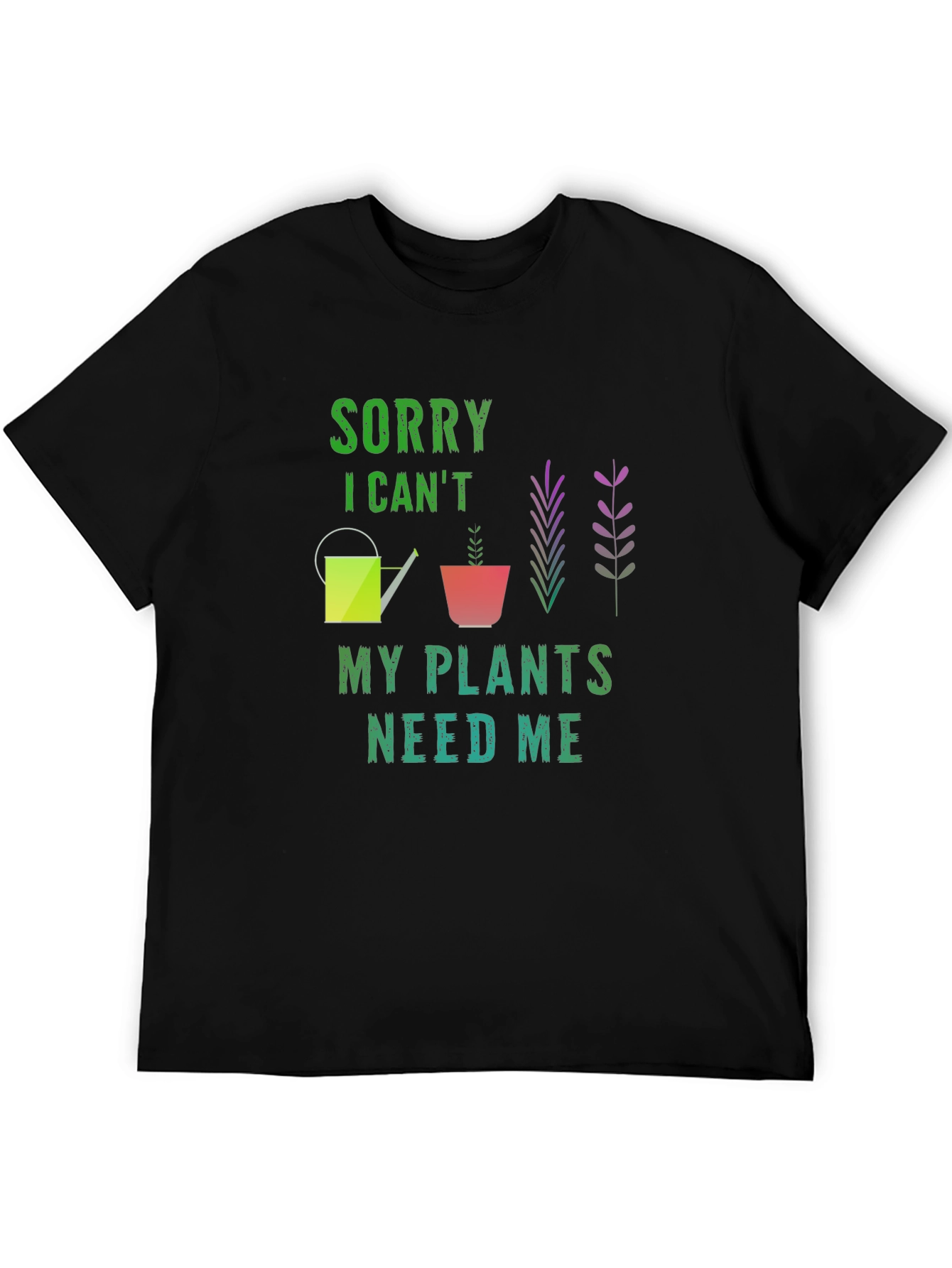 Black Sorry I Can't My Plants Need Me Black T-Shirt view 5