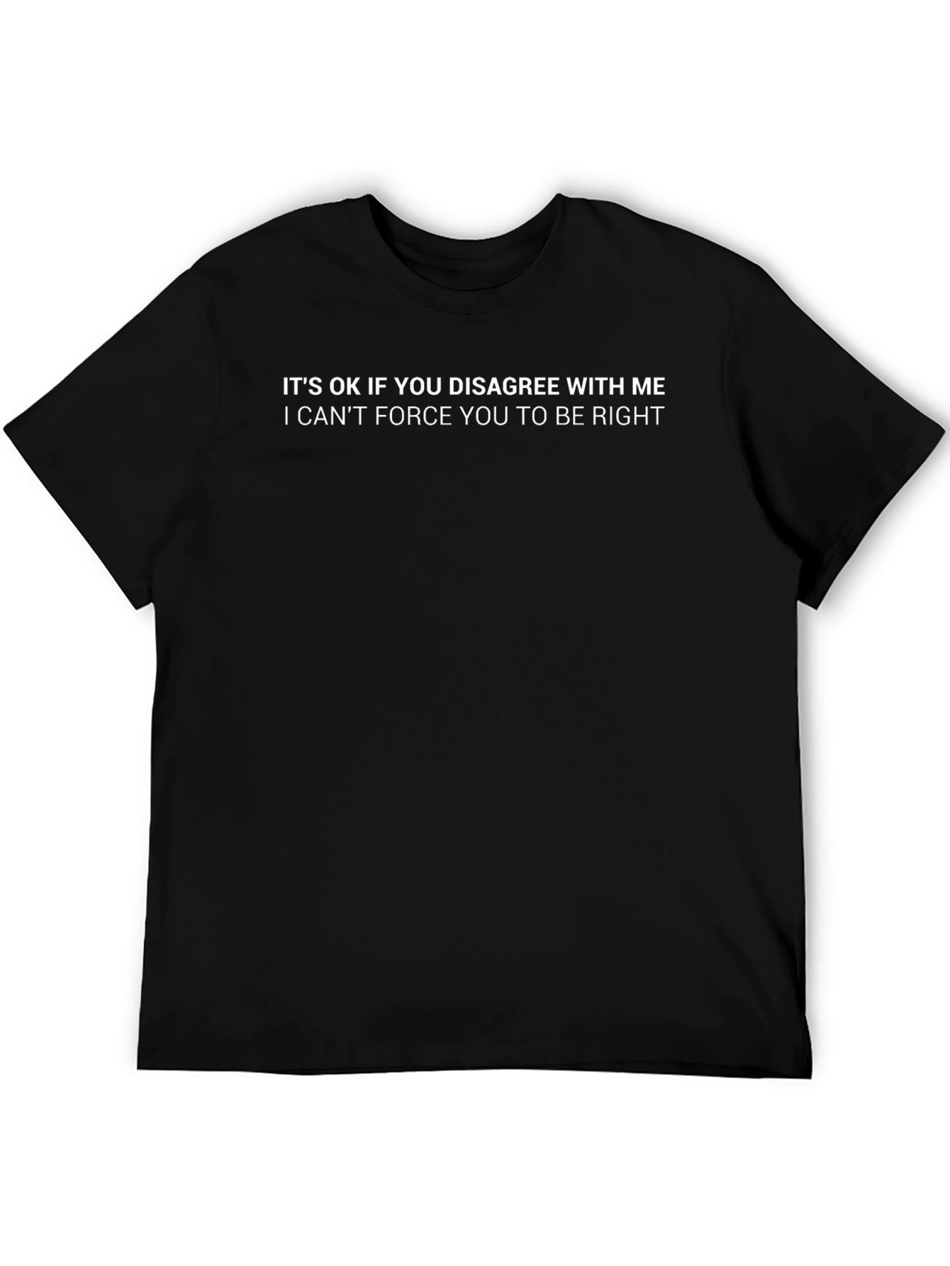 Black Funny Sarcastic T-Shirt - It's OK If You Disagree view 5