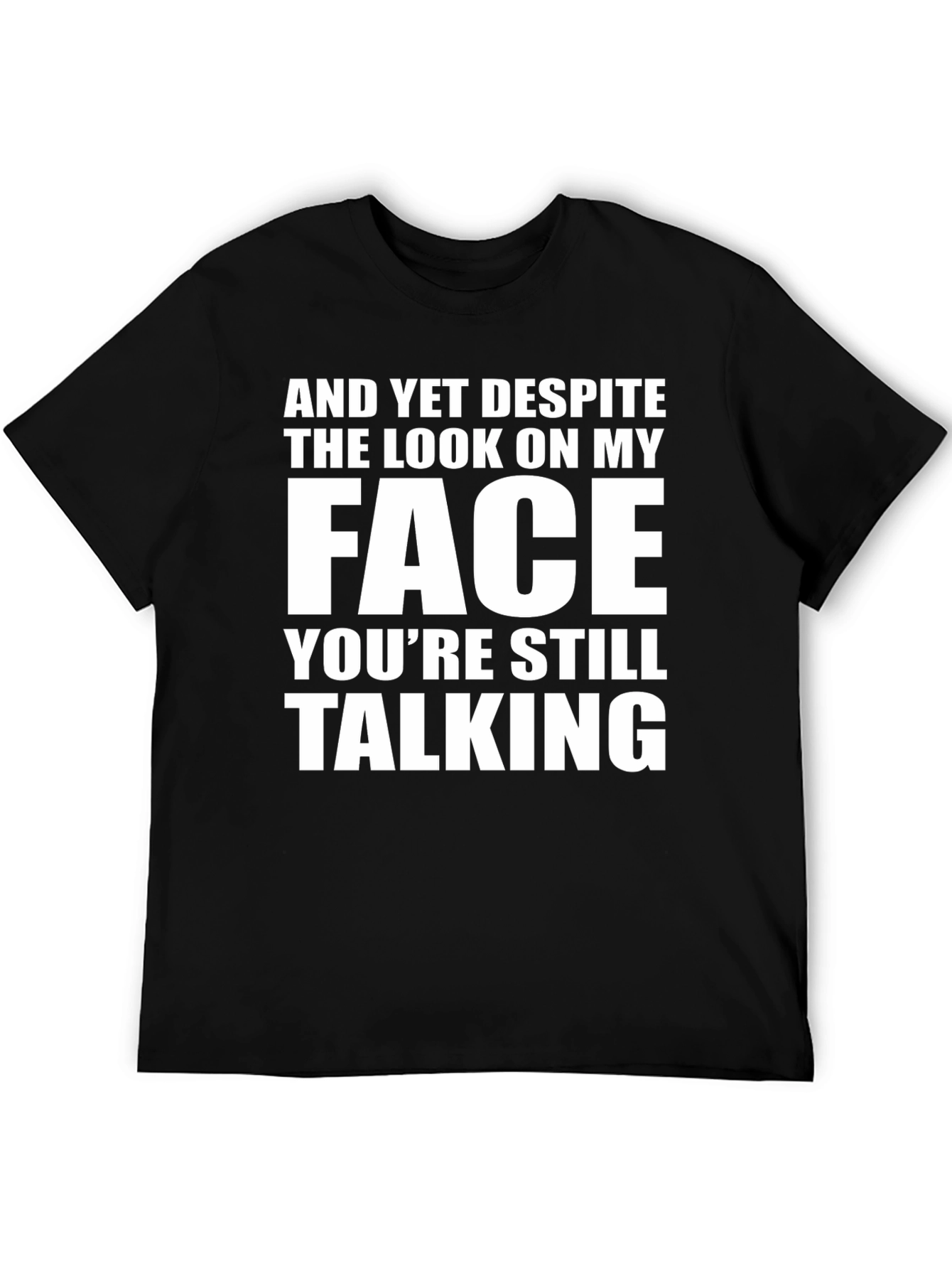 Black Sarcastic Graphic Tee: "And Yet Despite..." view 5