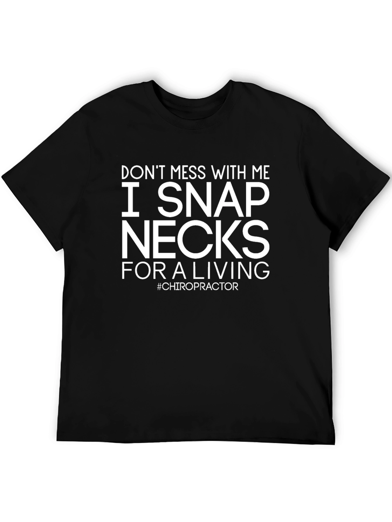 Black I Snap Necks T-Shirt - Chiropractor Humor view 5