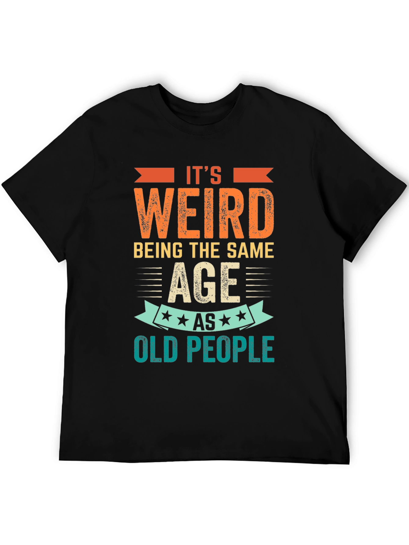 Black It's Weird Being The Same Age as Old People T-Shirt view 5