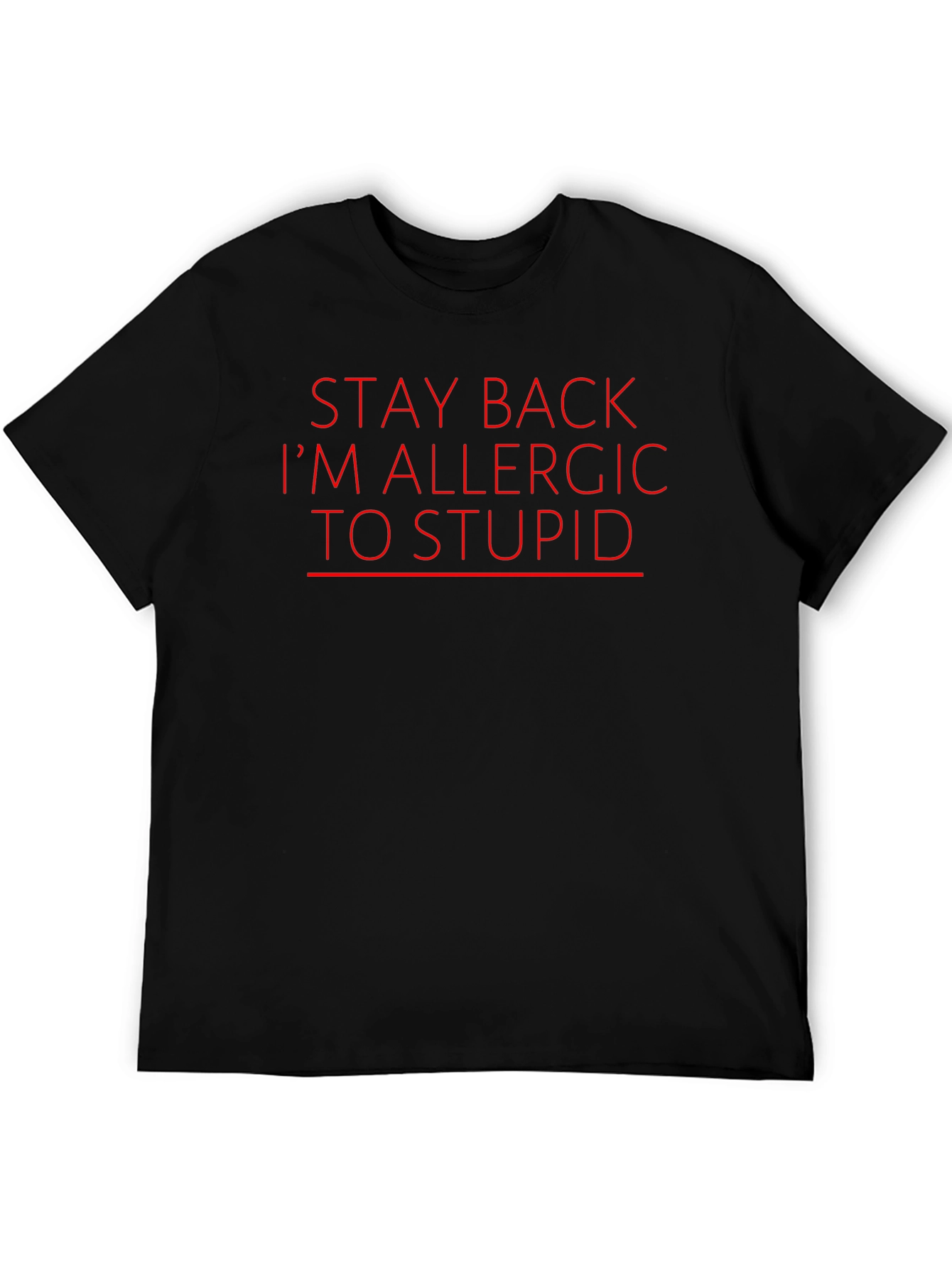 Black Stay Back, I'm Allergic To Stupid T-Shirt view 5
