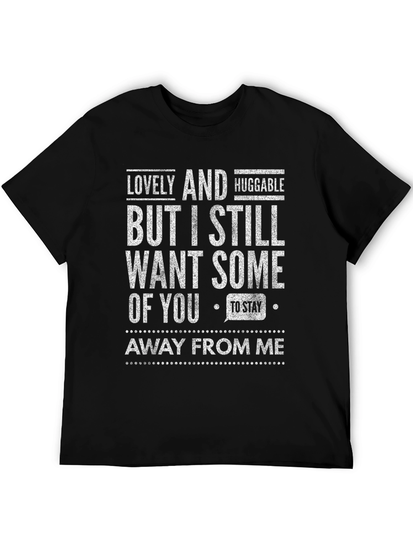 Black Funny Sarcastic Graphic T-Shirt - Lovely Huggable Stay Away view 5