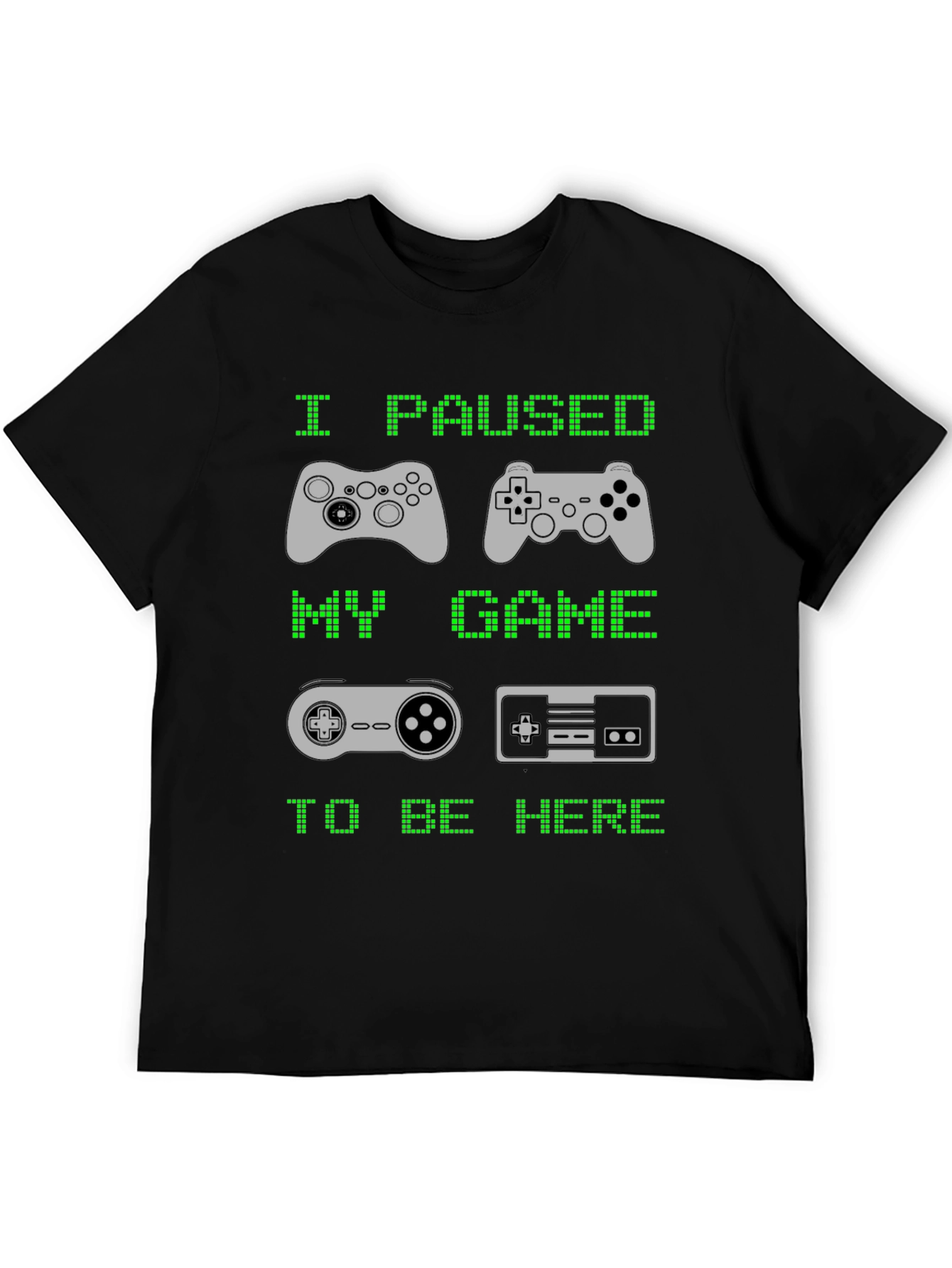 Black I Paused My Game to Be Here T-Shirt view 5