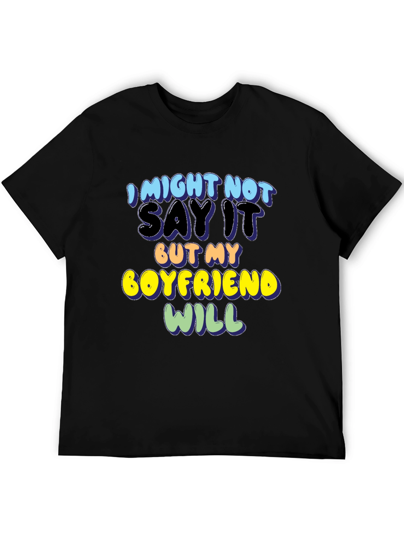Black Funny Boyfriend T-Shirt - "I Might Not Say It" view 5