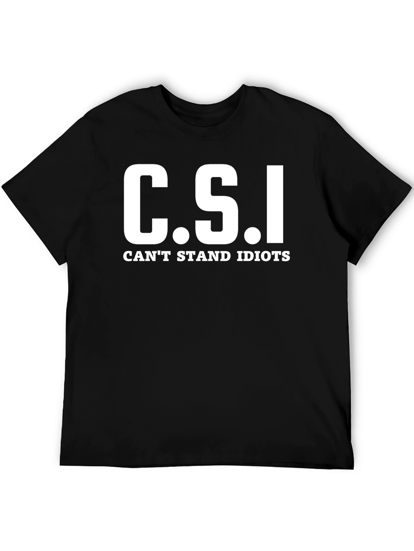 Black C.S.I. Can't Stand Idiots Black T-Shirt view 5