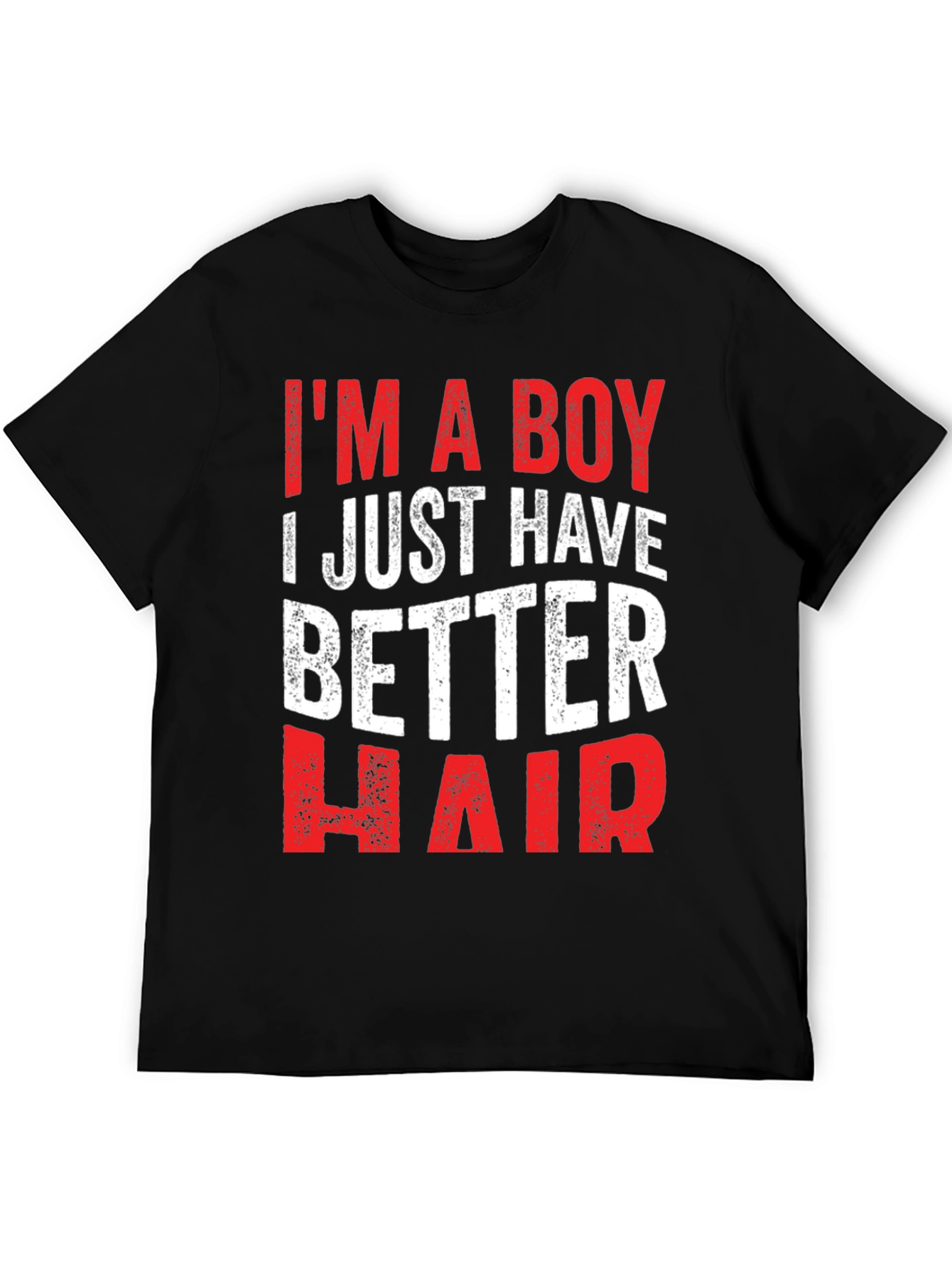 Black Funny 'I'm a Boy, I Just Have Better Hair' T-Shirt view 5