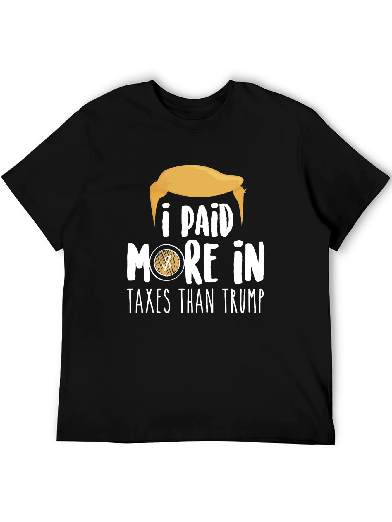 Black I Paid More in Taxes Than Trump Graphic Tee view 5