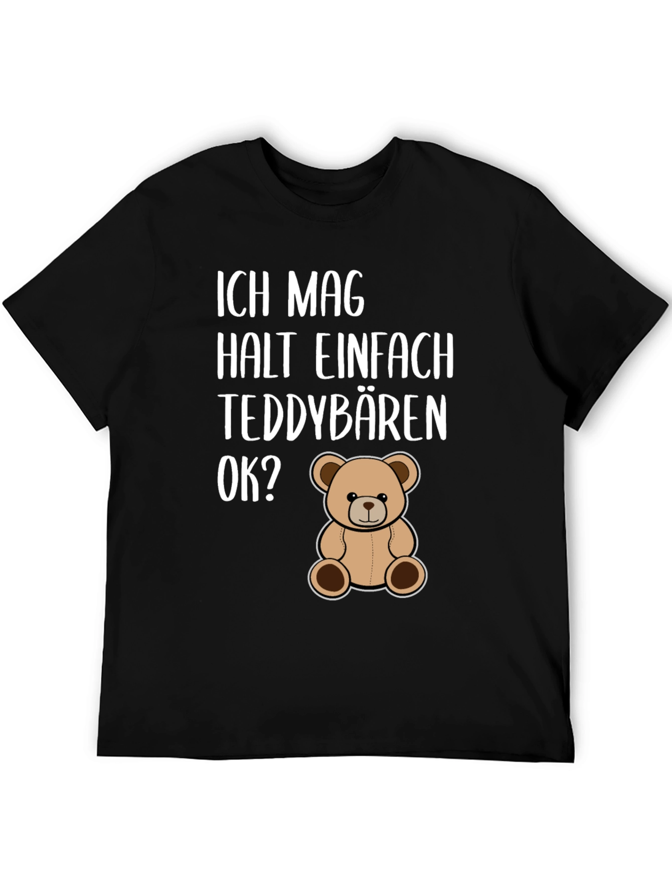 Black I Just Really Like Teddy Bears OK? T-Shirt view 5