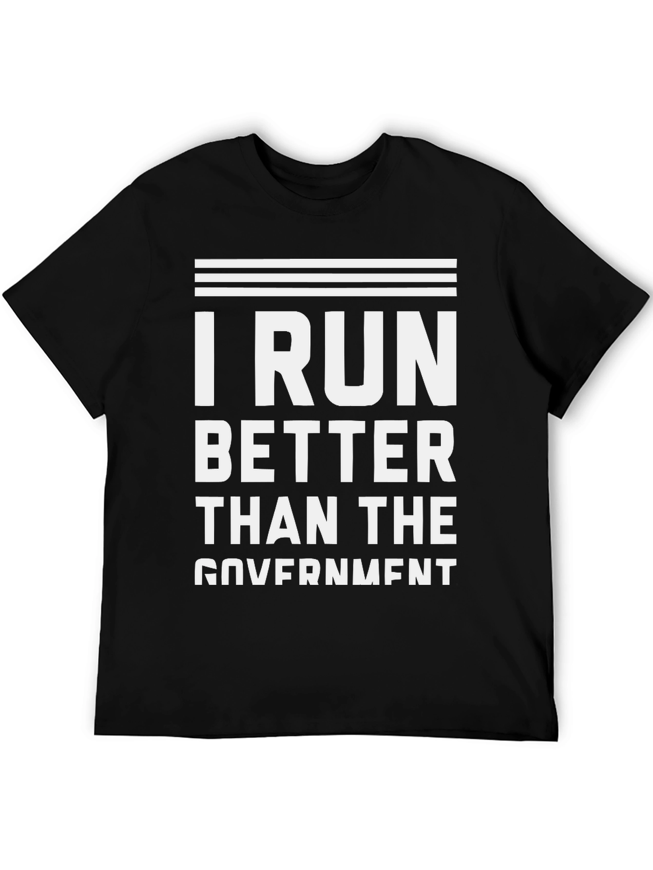 Black I Run Better Than the Government Black T-Shirt view 5