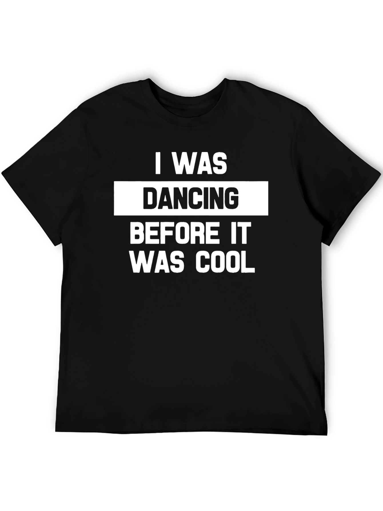 Black I Was Dancing Before It Was Cool Graphic Tee view 5