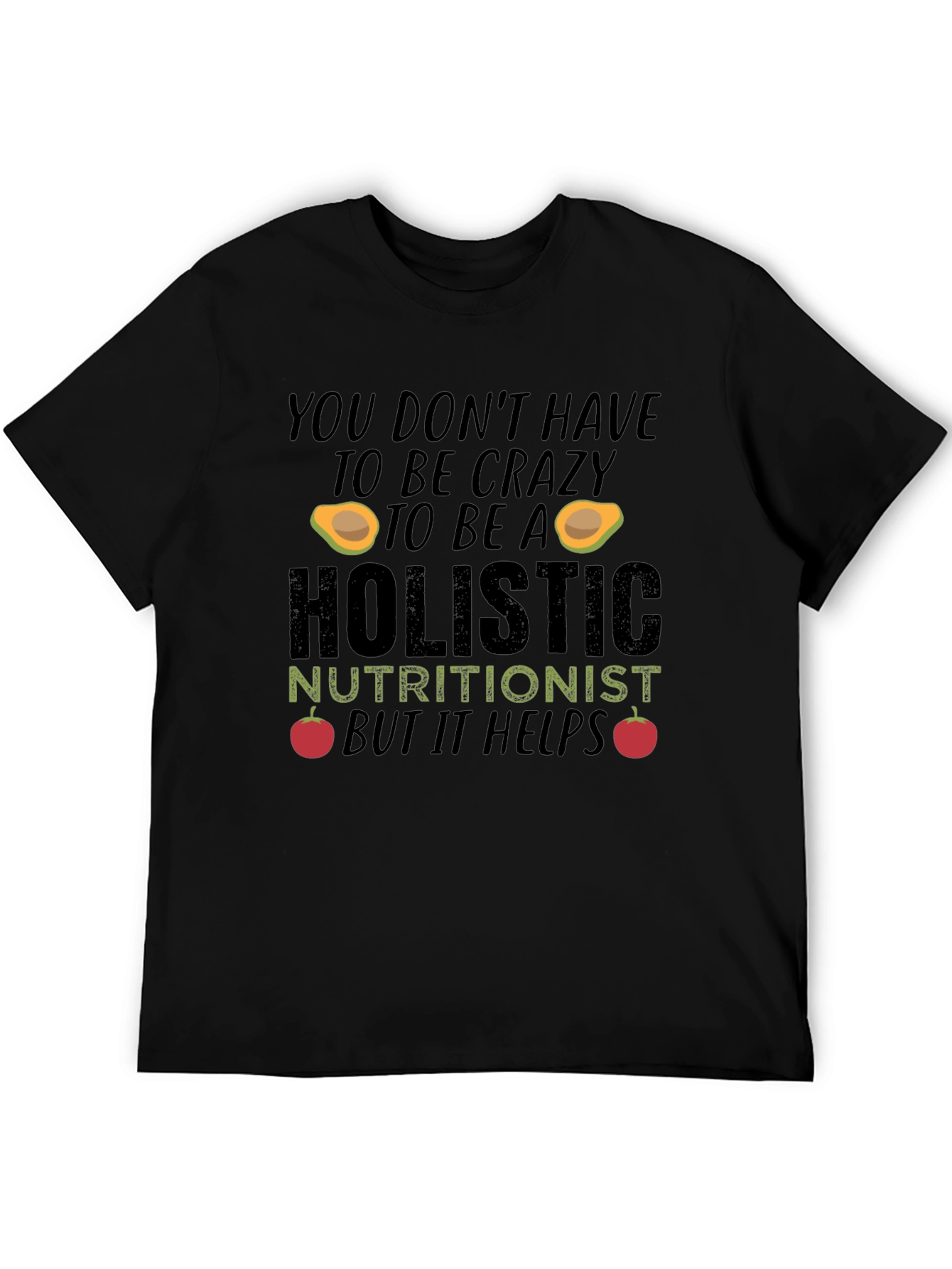 Crazy Holistic Nutritionist Black T-Shirt - 5