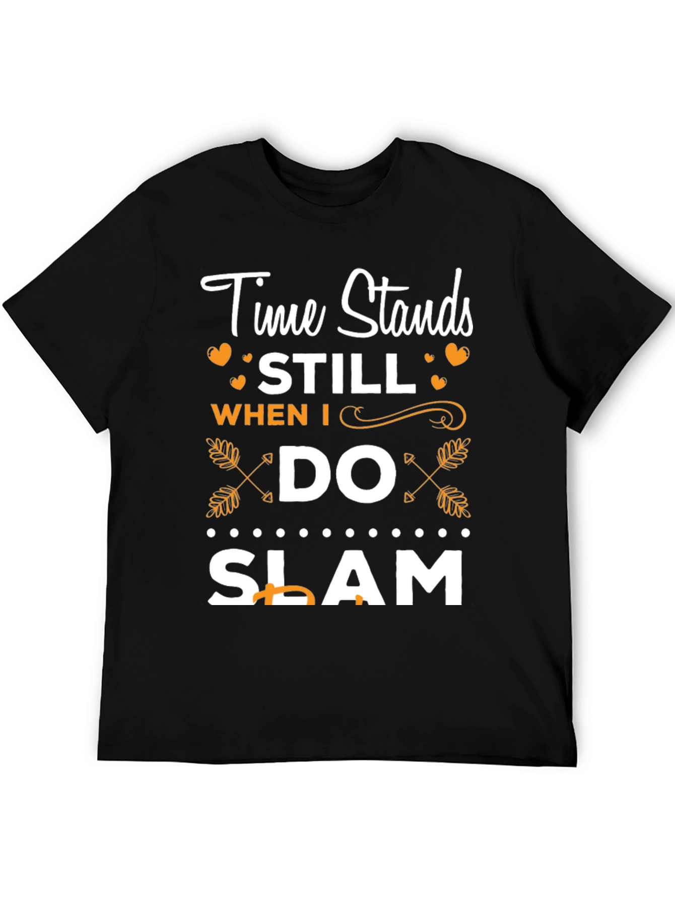 Time Stands Still When I Do Slam T-Shirt - 5
