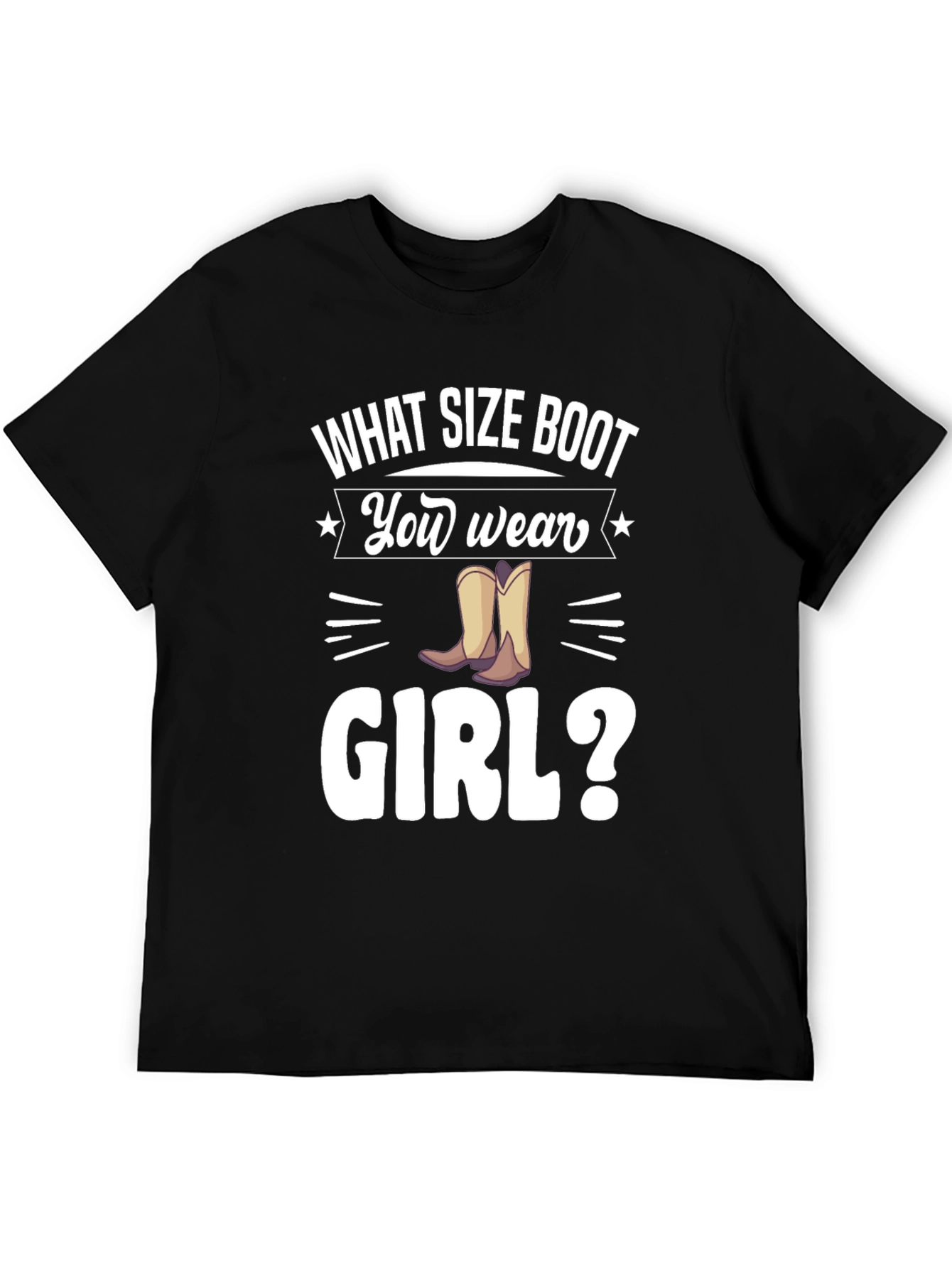 Black What Size Boot You Wear Girl? T-Shirt view 5