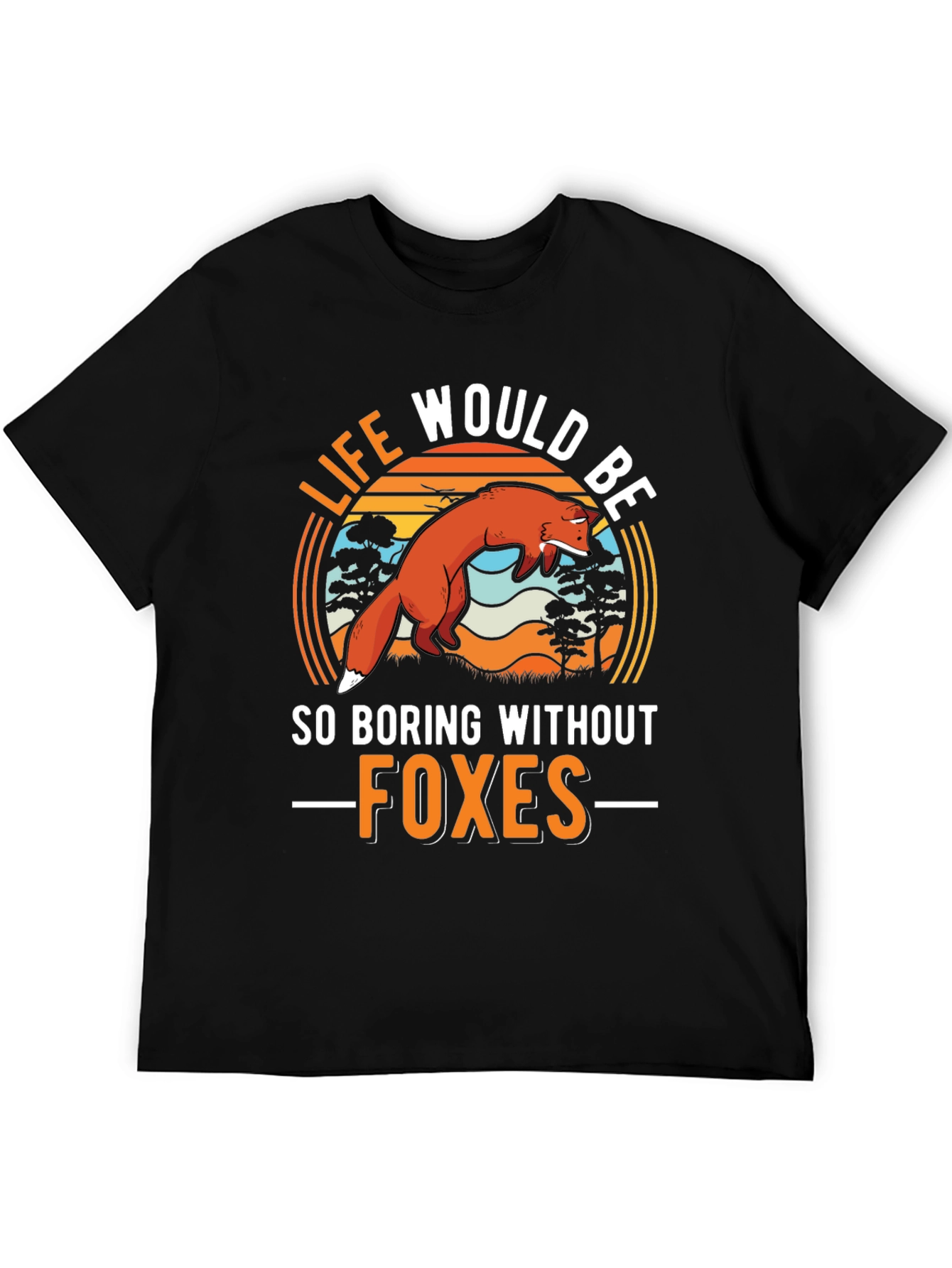 Black Life Would Be So Boring Without Foxes Black T-Shirt view 5