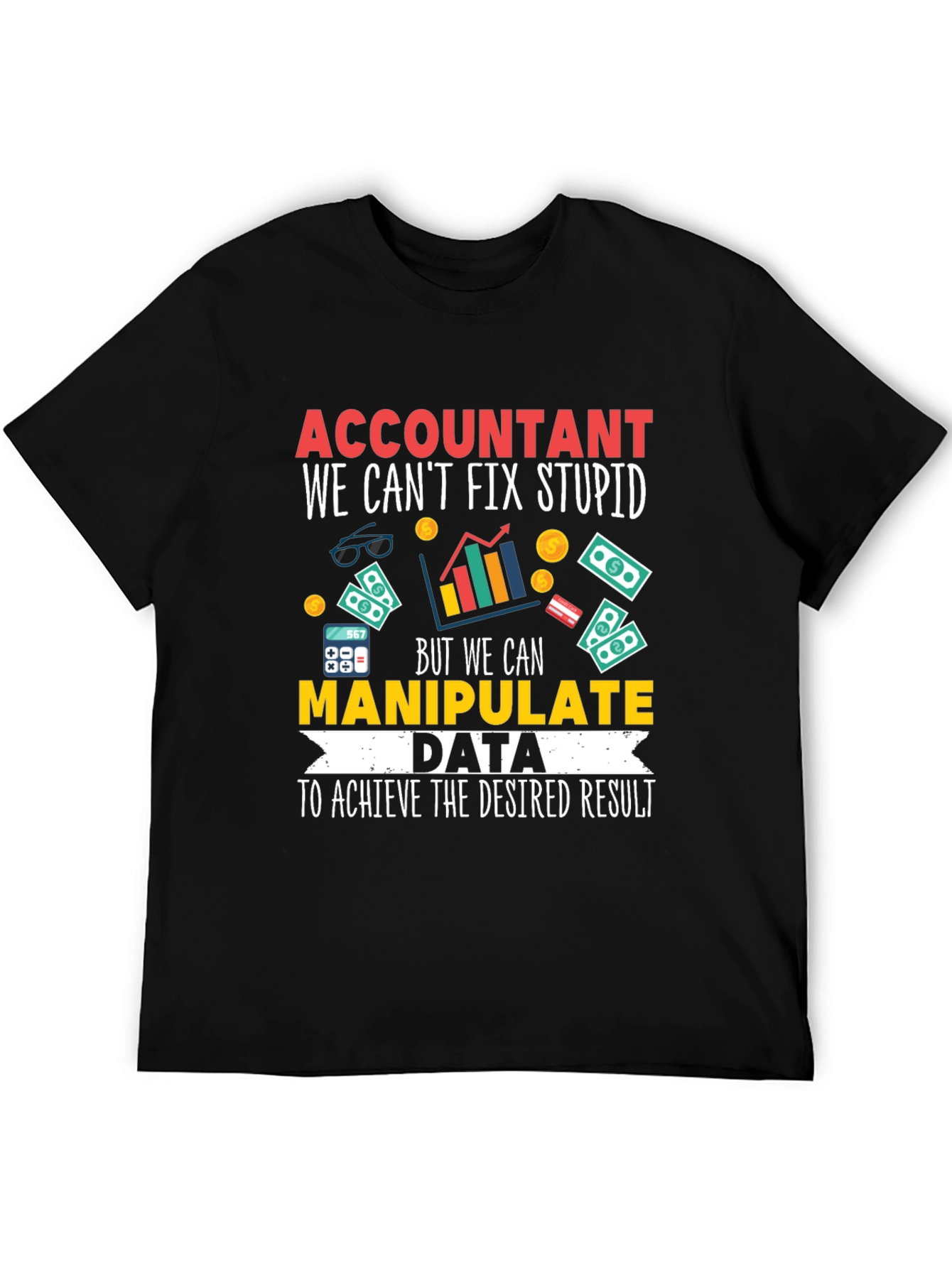 Black Accountant T-Shirt: We Can Manipulate Data view 5