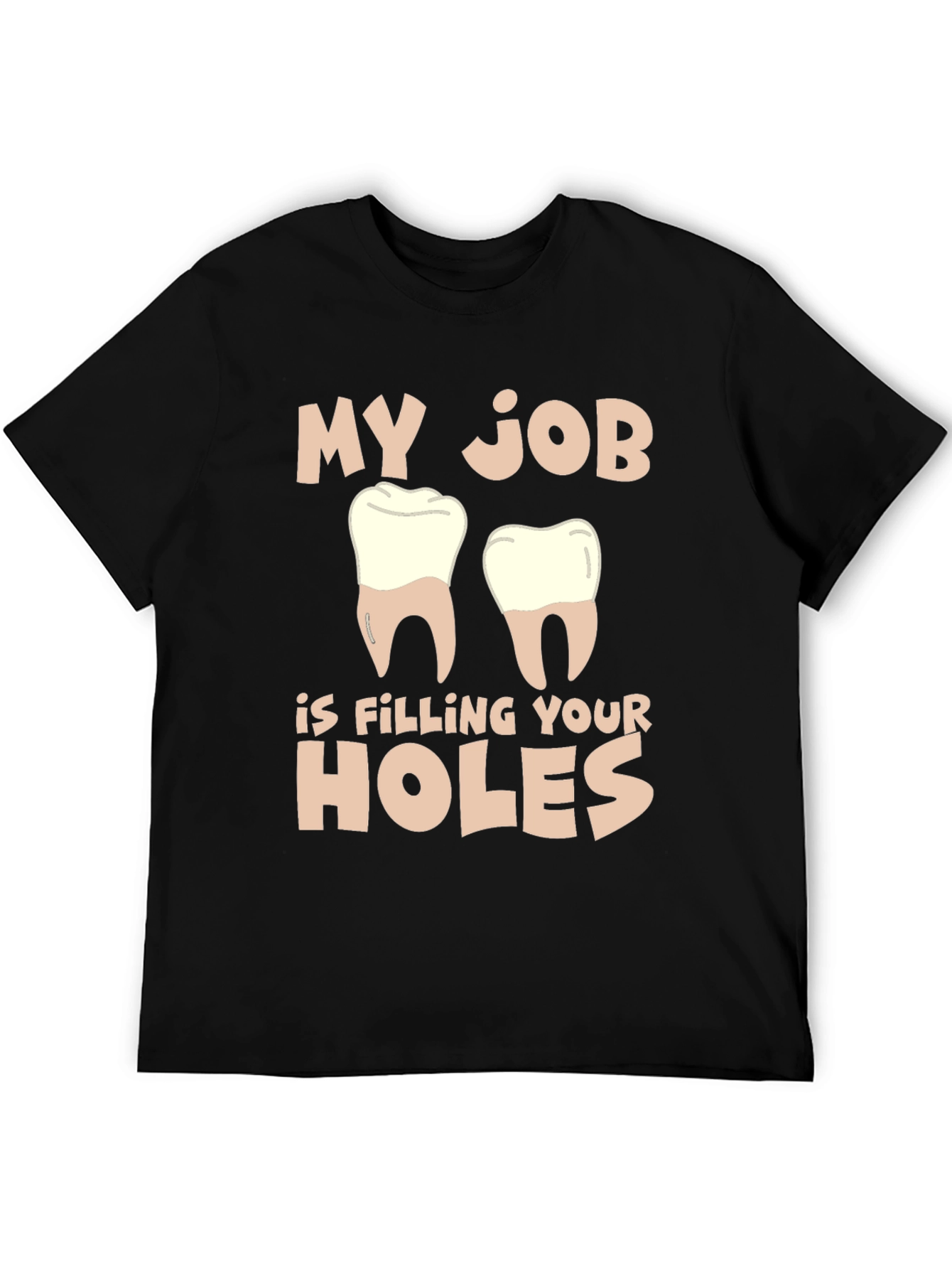 Black Dentist Humor T-Shirt: Filling Your Holes view 5