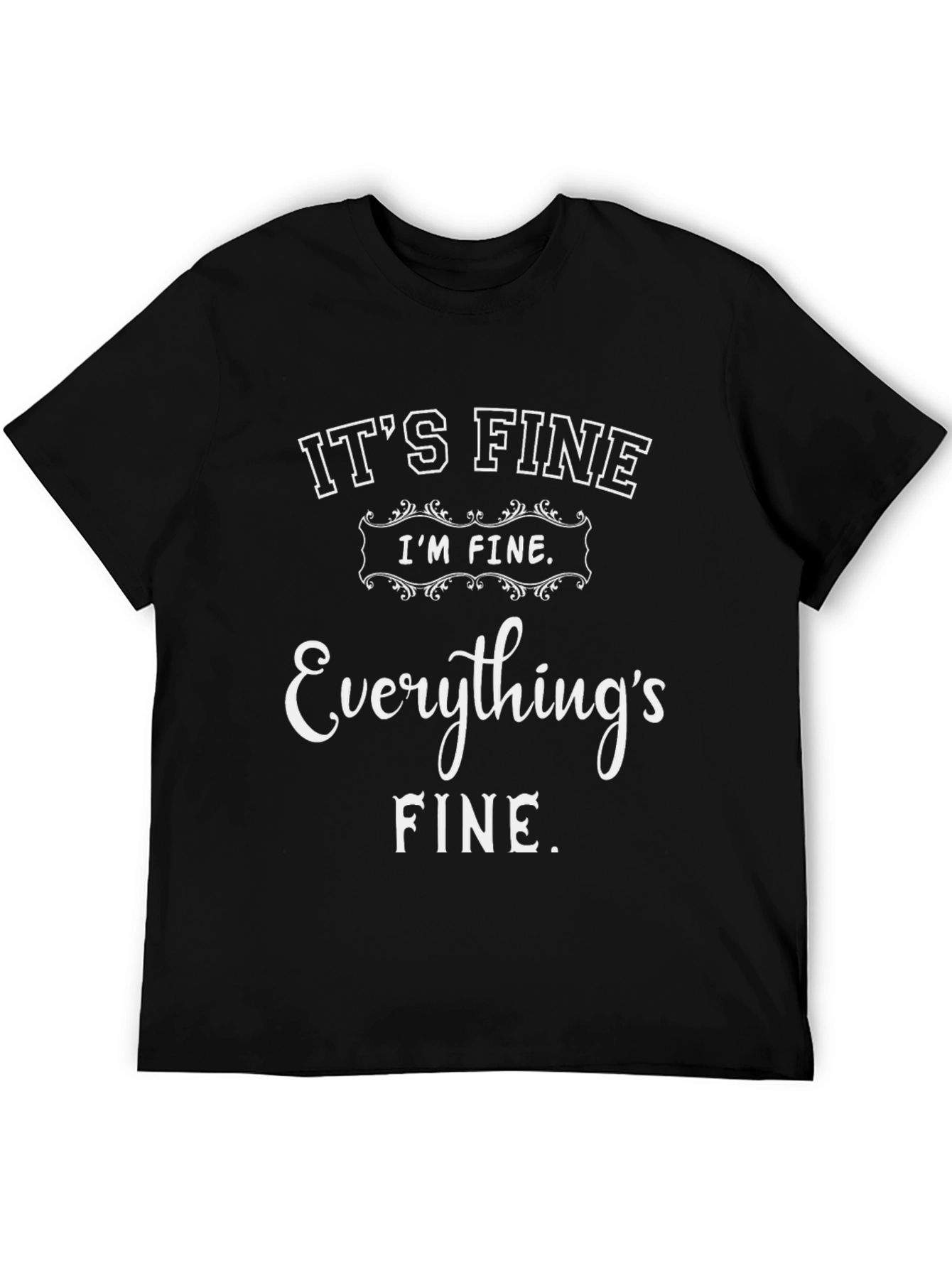 Black It's Fine Funny Graphic Tee view 5