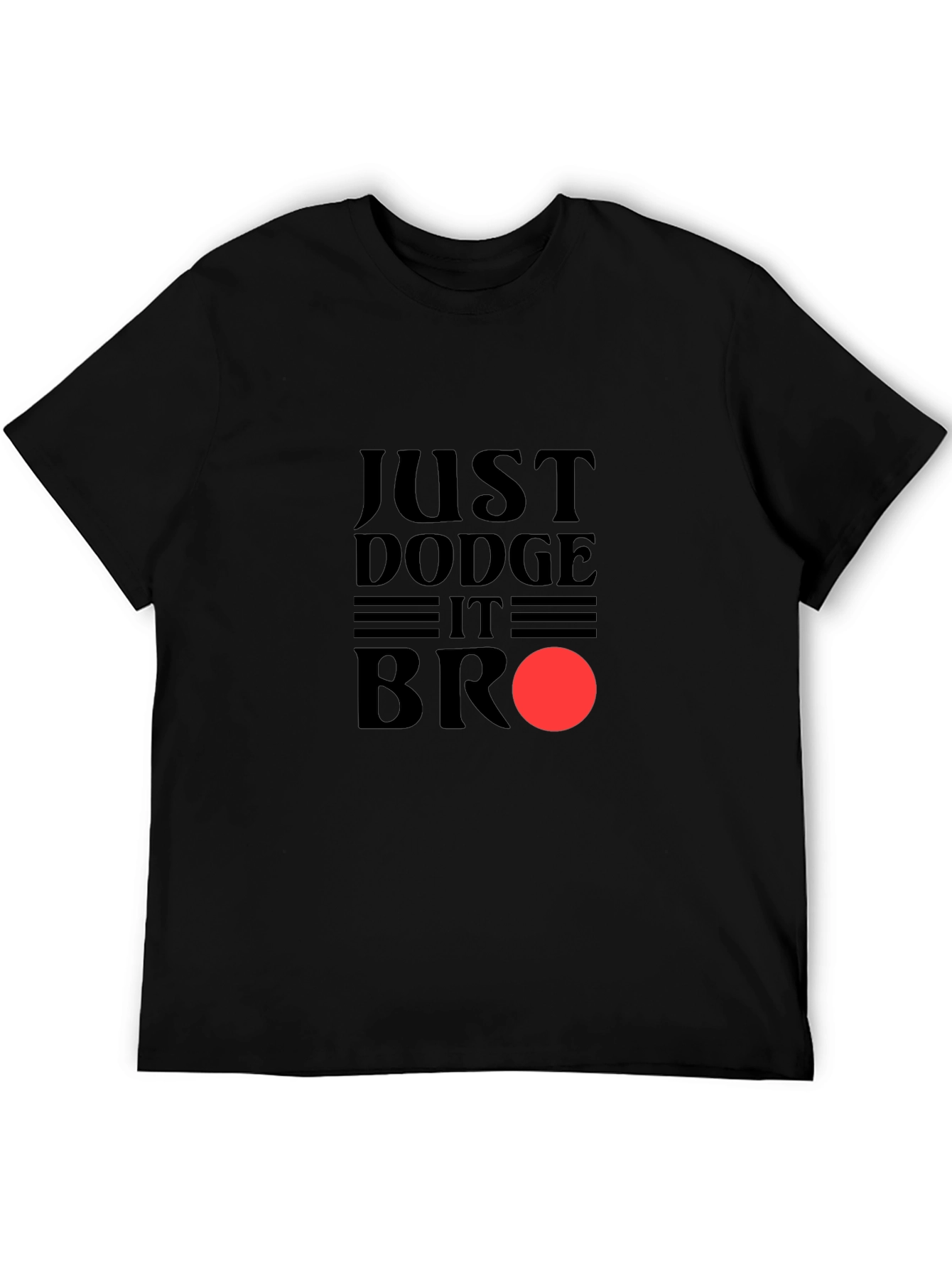Black Just Dodge It Bro - Men's Graphic Tee view 5