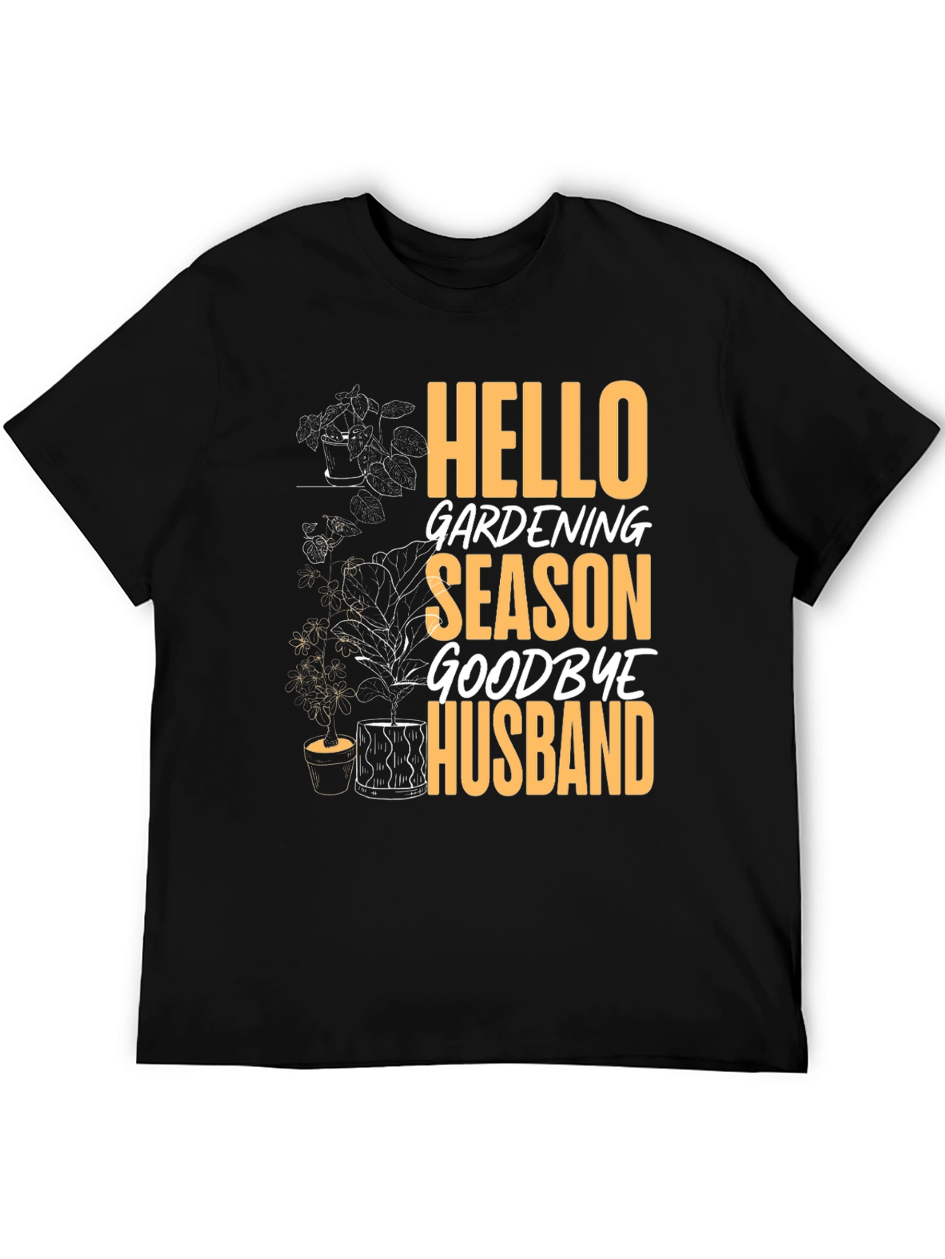 Black Hello Gardening Season Goodbye Husband Tee view 5
