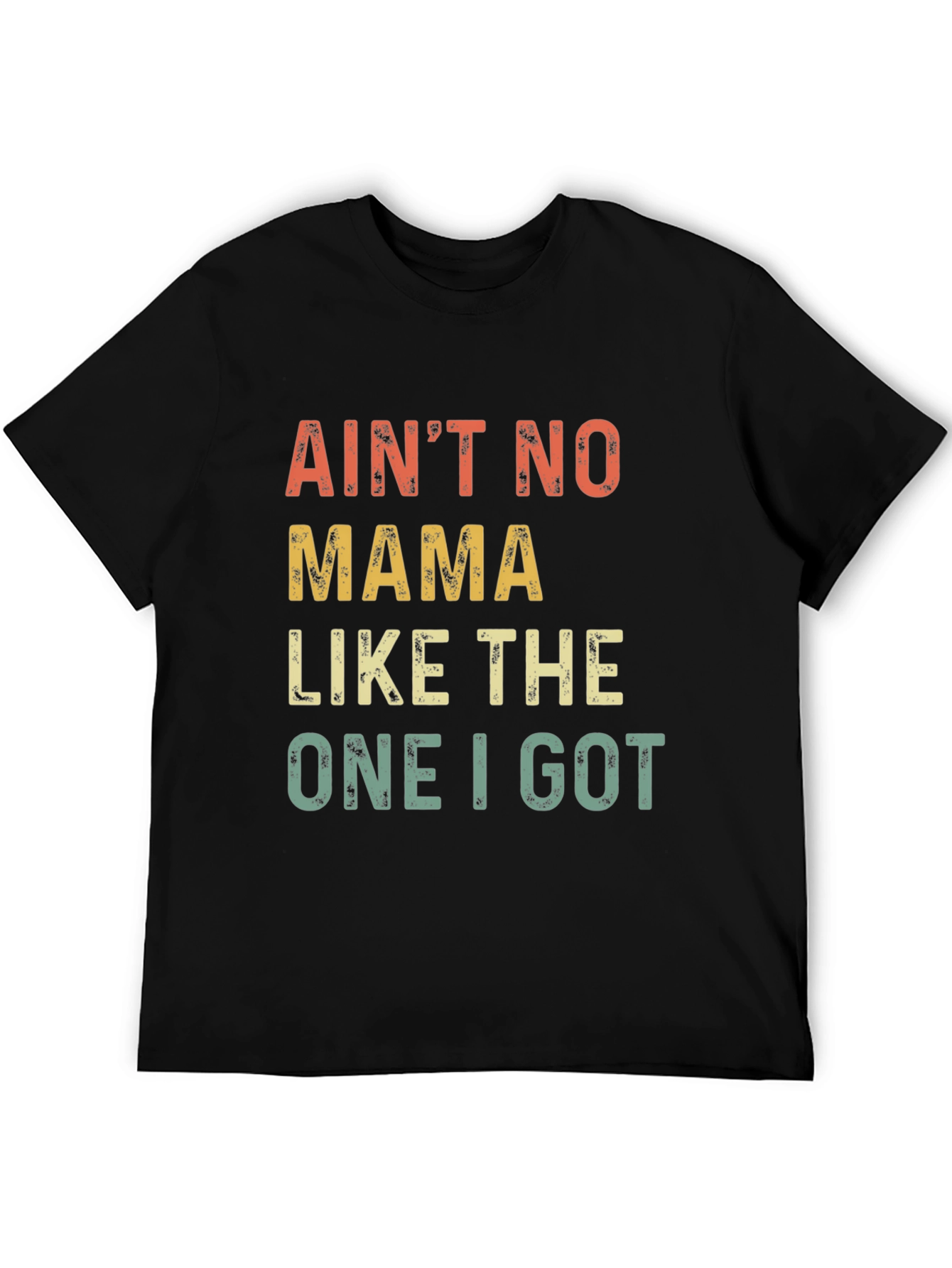 Black Ain't No Mama Like The One I Got T-Shirt view 5