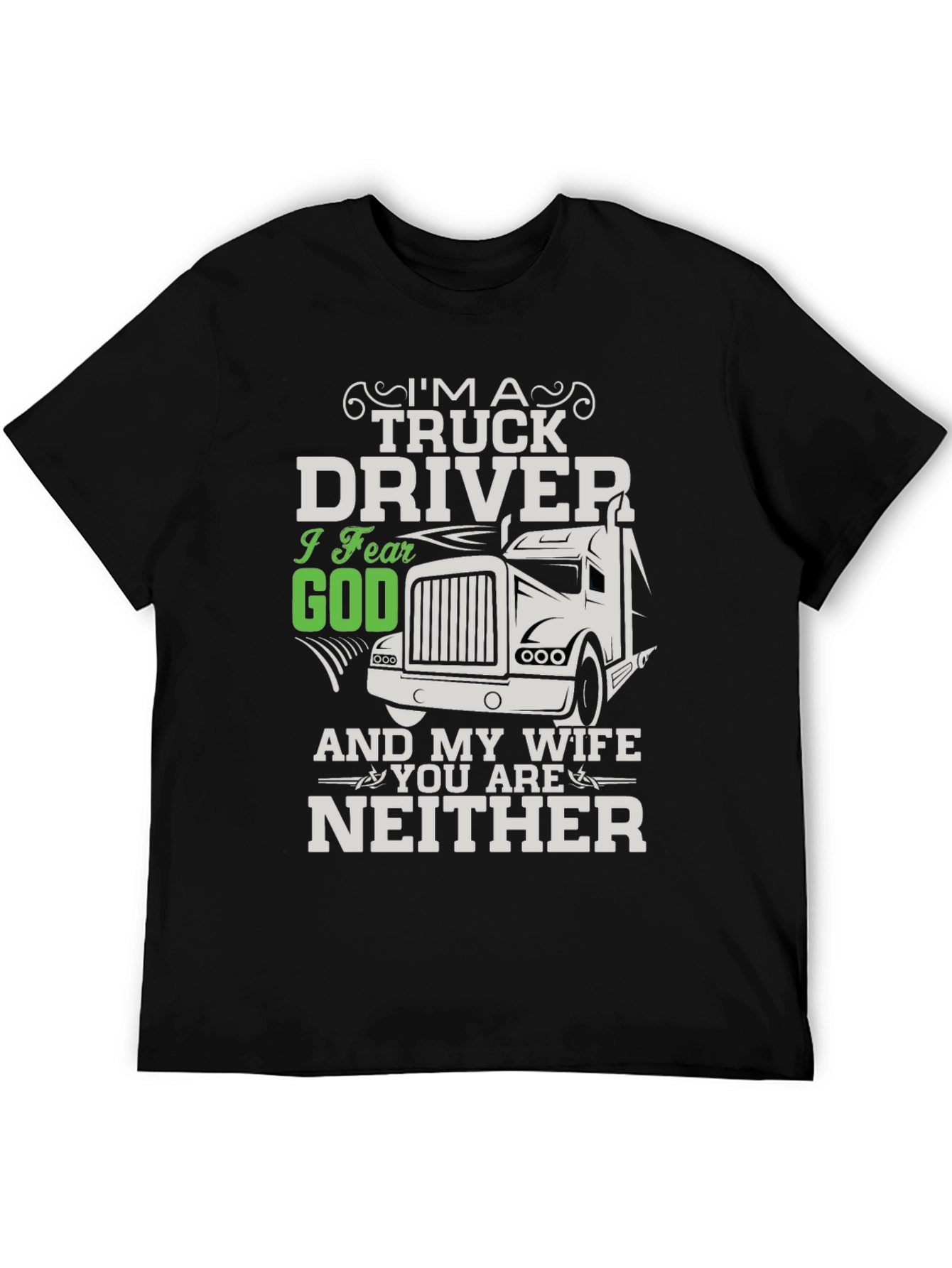 Black Truck Driver Fear God Wife Neither T-Shirt view 5