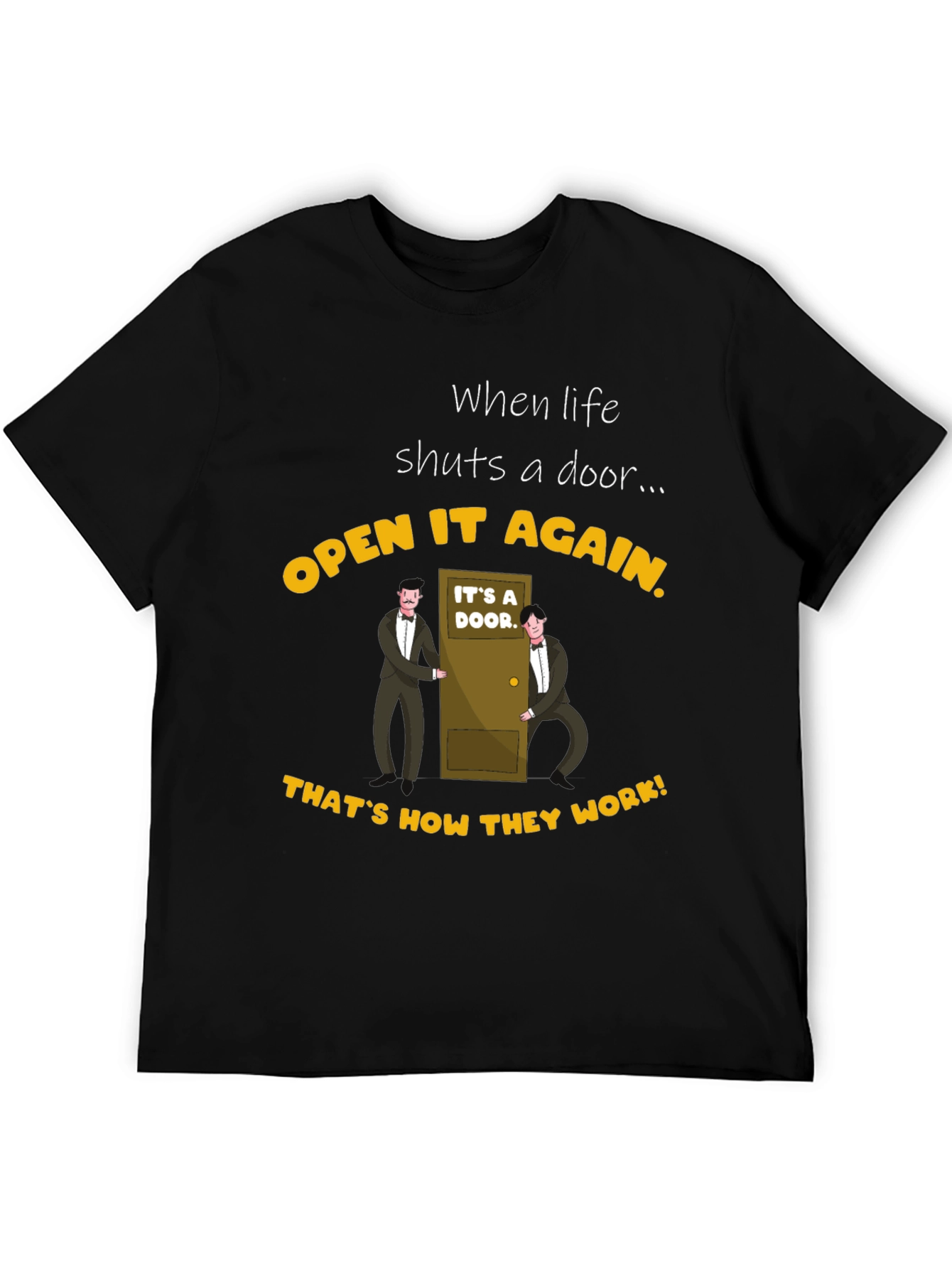 Black Funny Door T-Shirt: When Life Shuts a Door... view 5