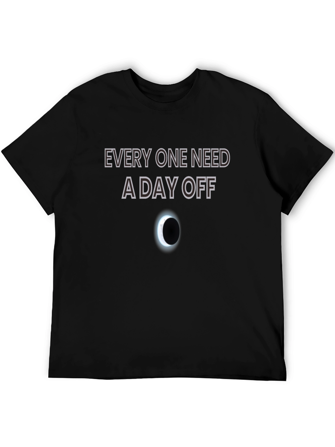 Black Every One Need a Day Off T-Shirt - Crew Neck view 5