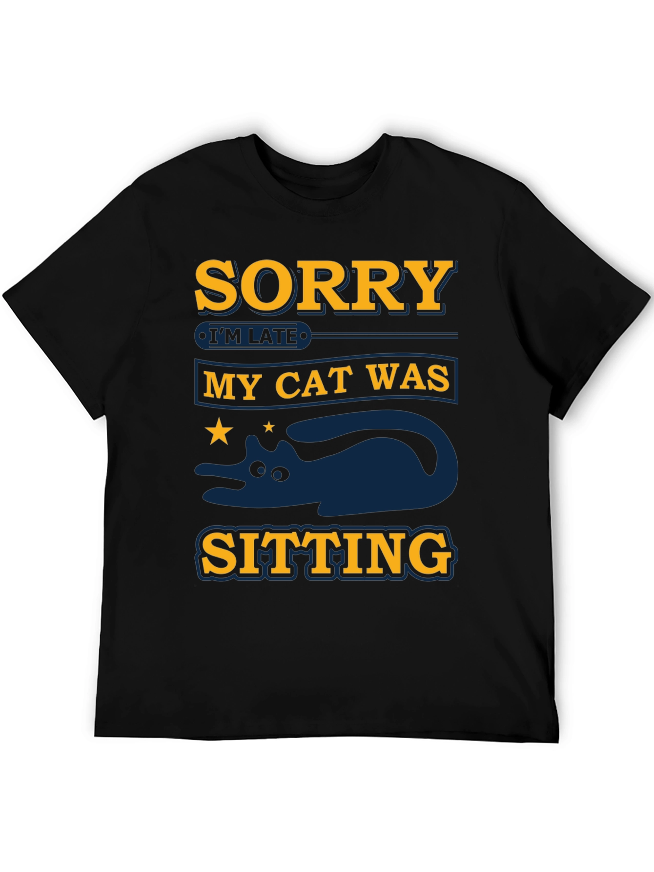 Black Sorry I'm Late My Cat Was Sitting T-Shirt view 5