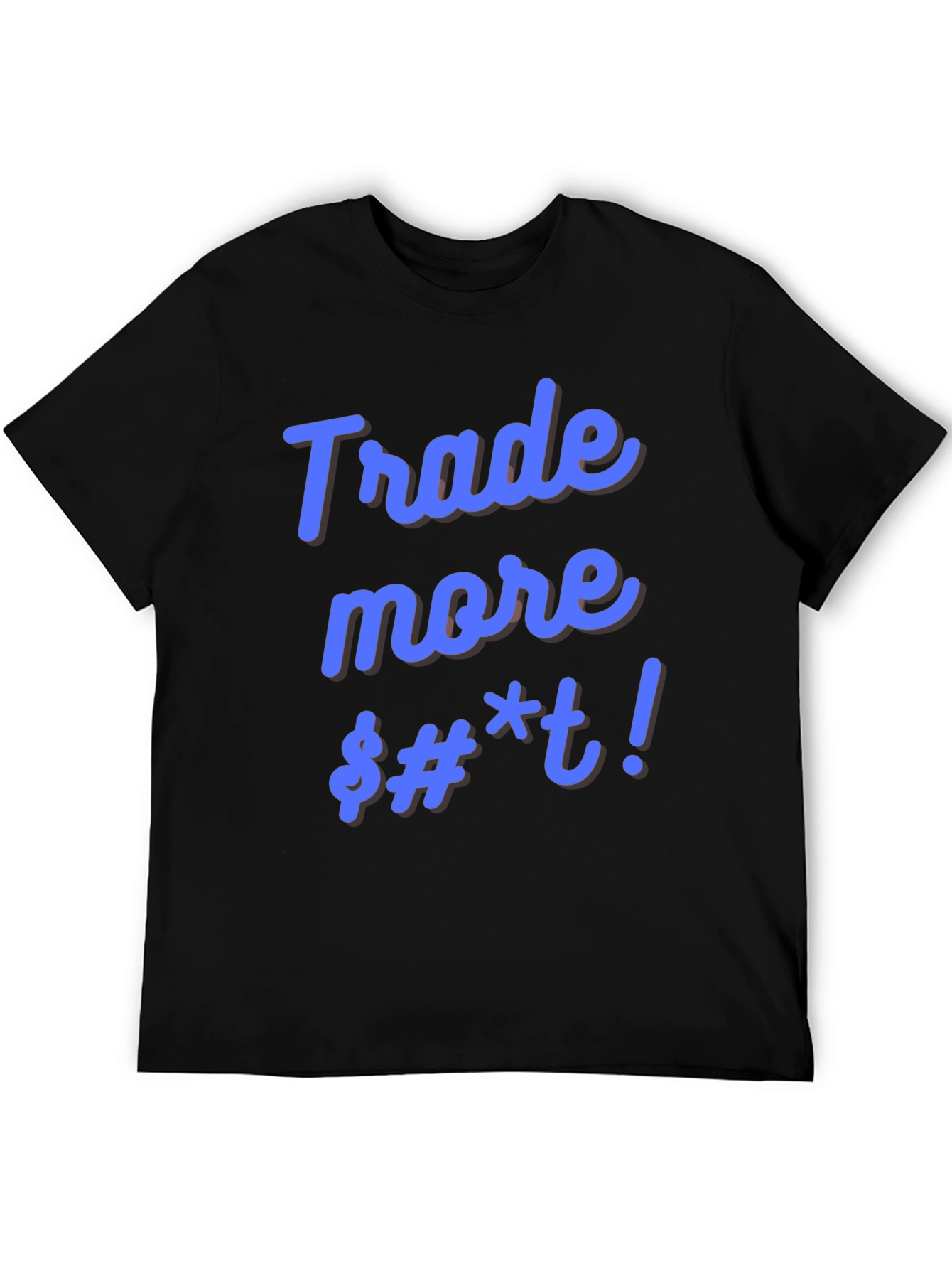 Trade More Funny Black T-Shirt - 5