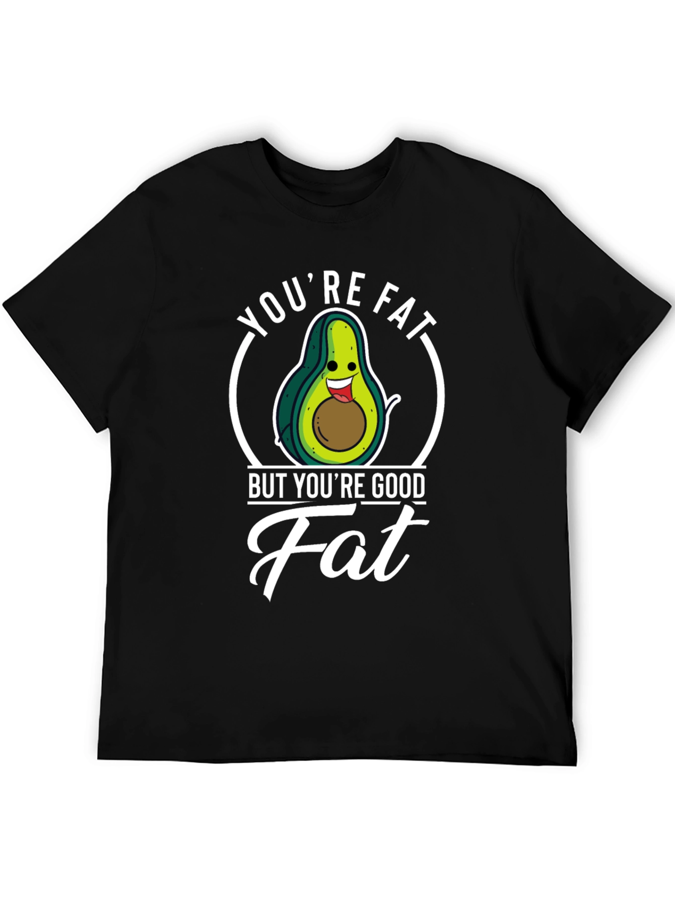 Black Humorous Avocado T-Shirt - You're Good Fat view 5